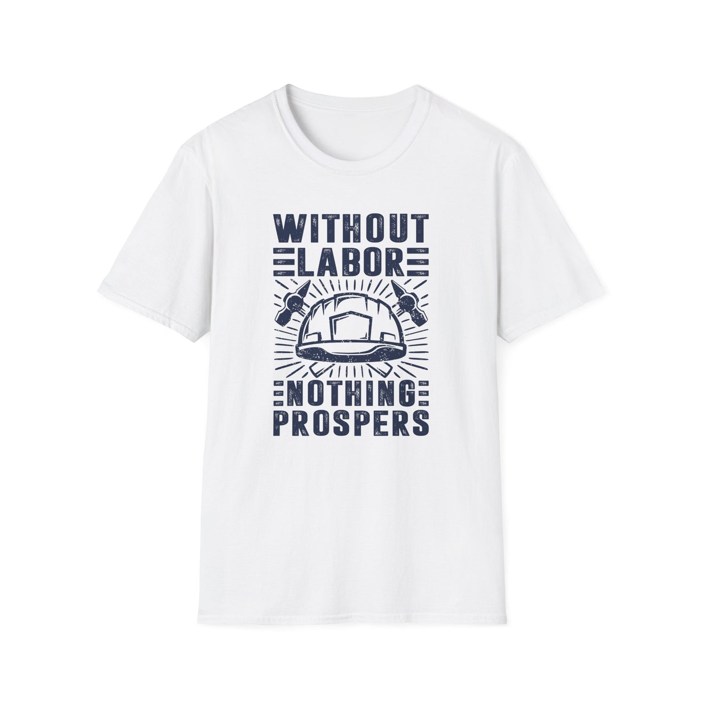 Without Labor Nothing Prospers Men's Softstyle T-Shirt