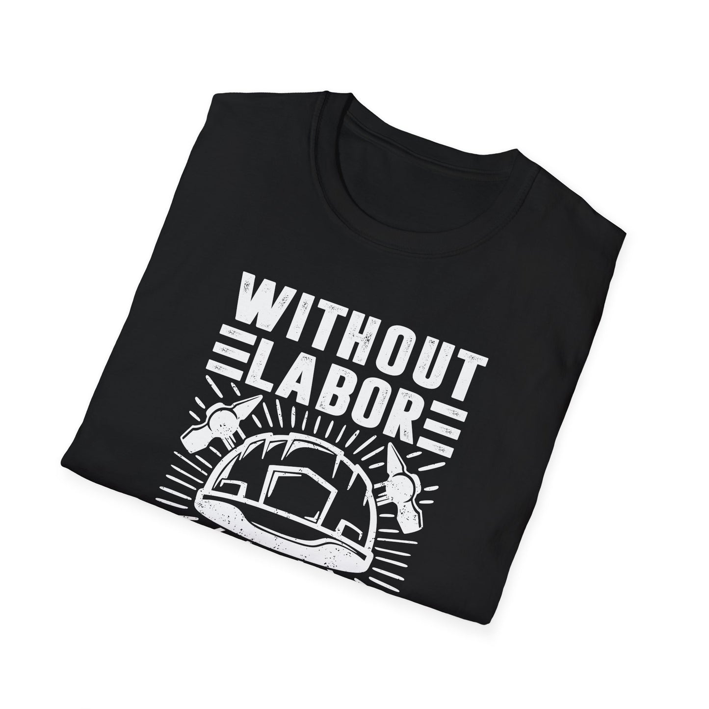Without Labor Nothing Prospers Men's Softstyle T-Shirt