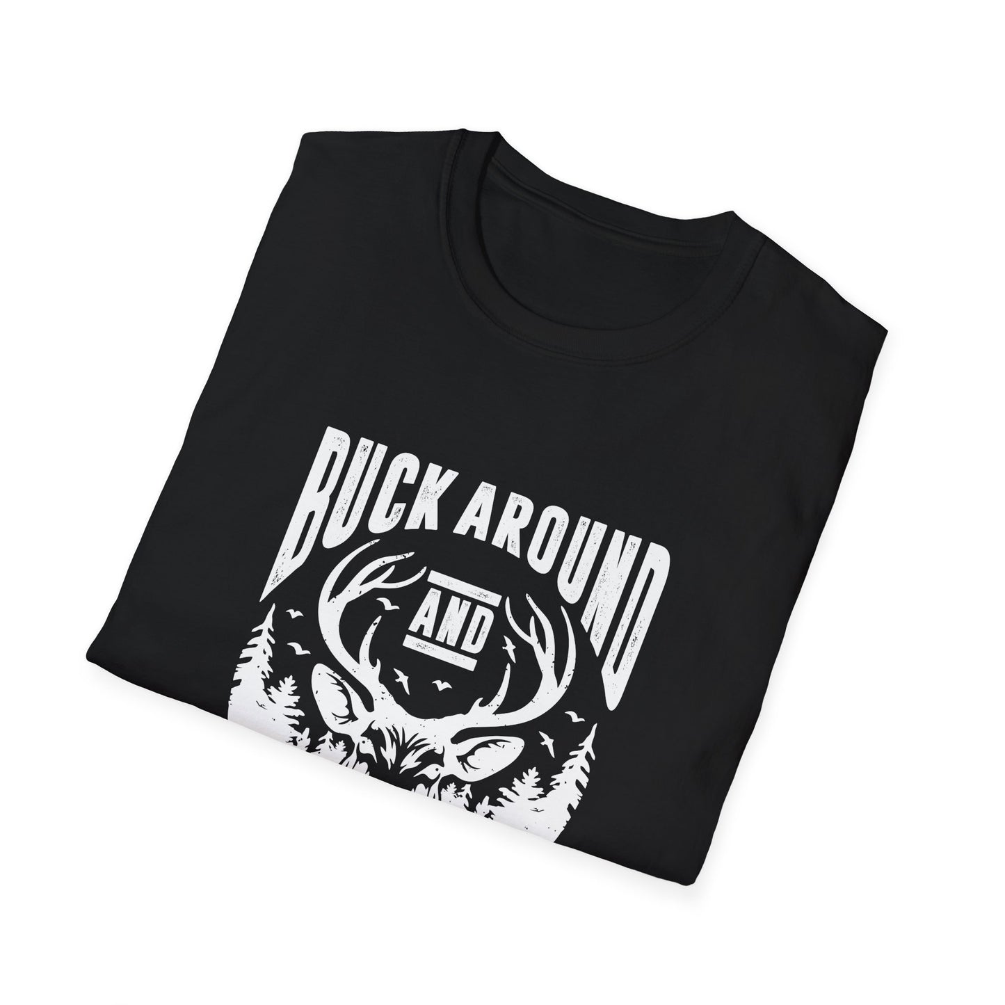 Buck Around and Find out Men's Softstyle T-Shirt