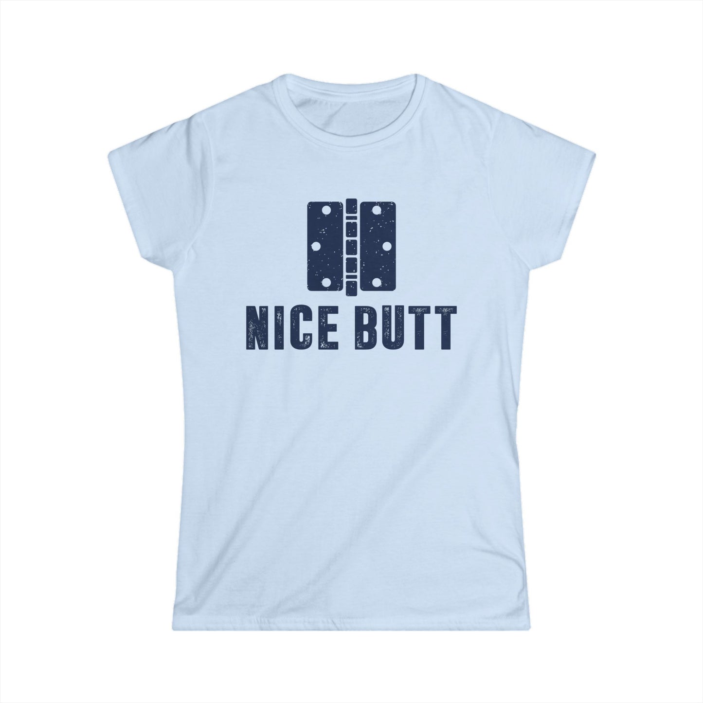 Nice Butt Women's Softstyle T-Shirt