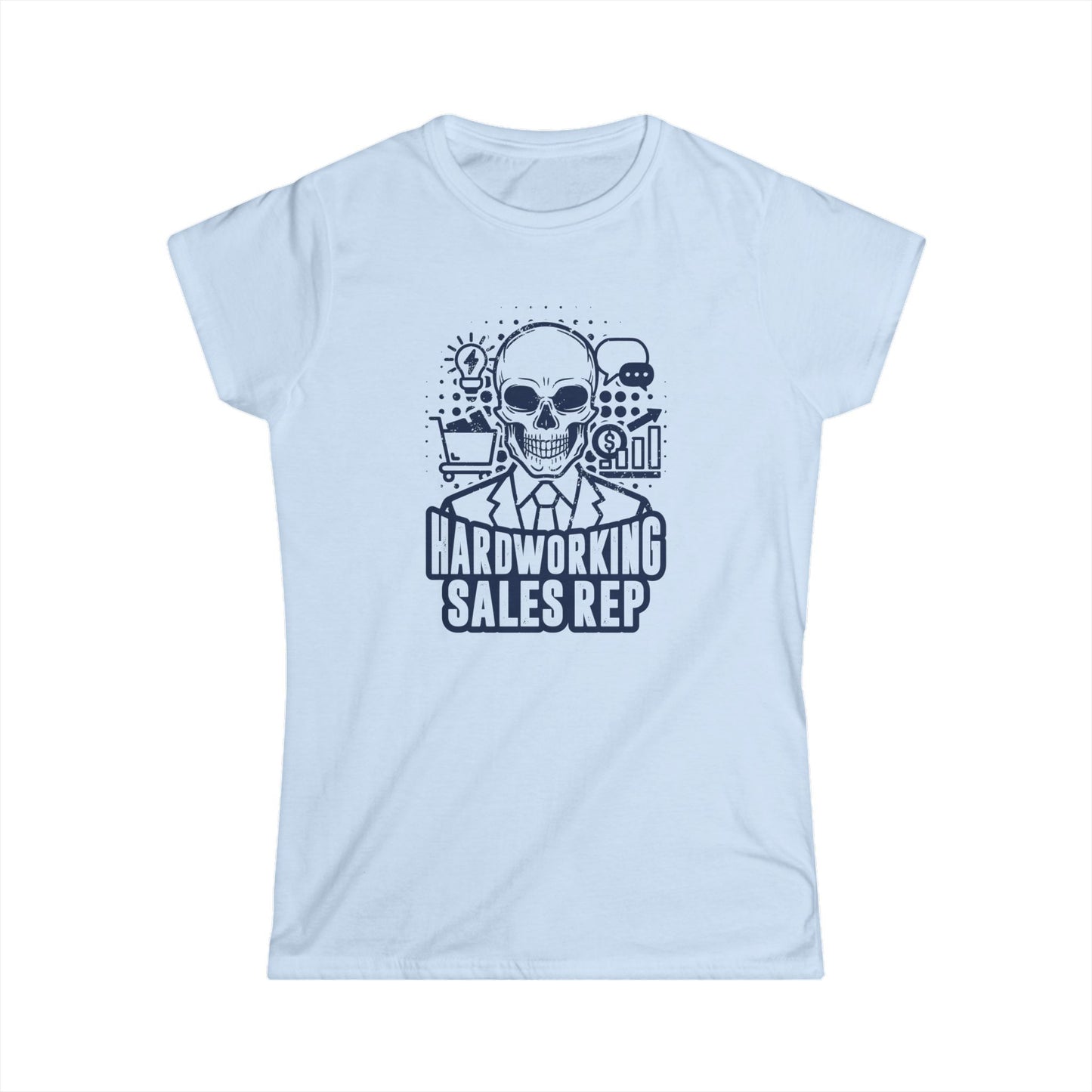 Hardworking Sales Rep Women's Softstyle T-Shirt