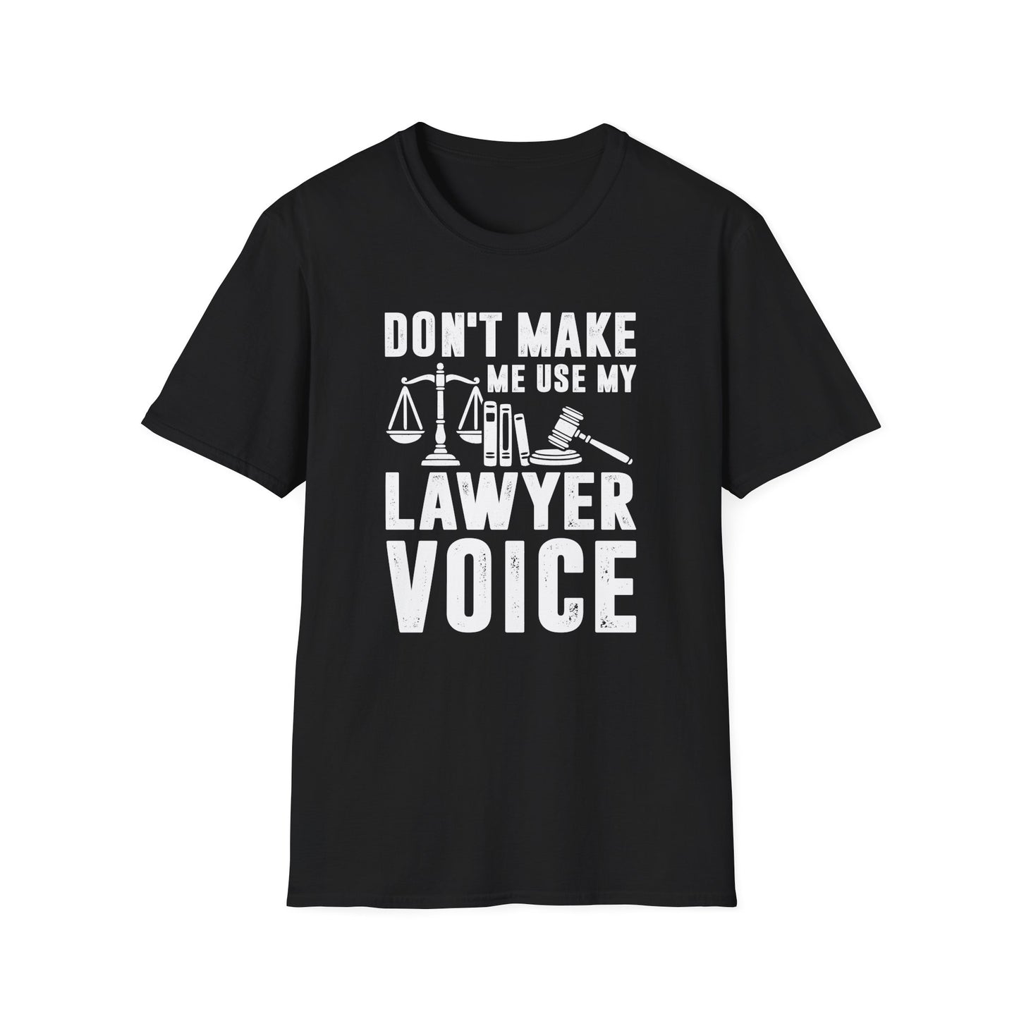 Don't Make Me Use My Lawyer Voice Men's Softstyle T-Shirt