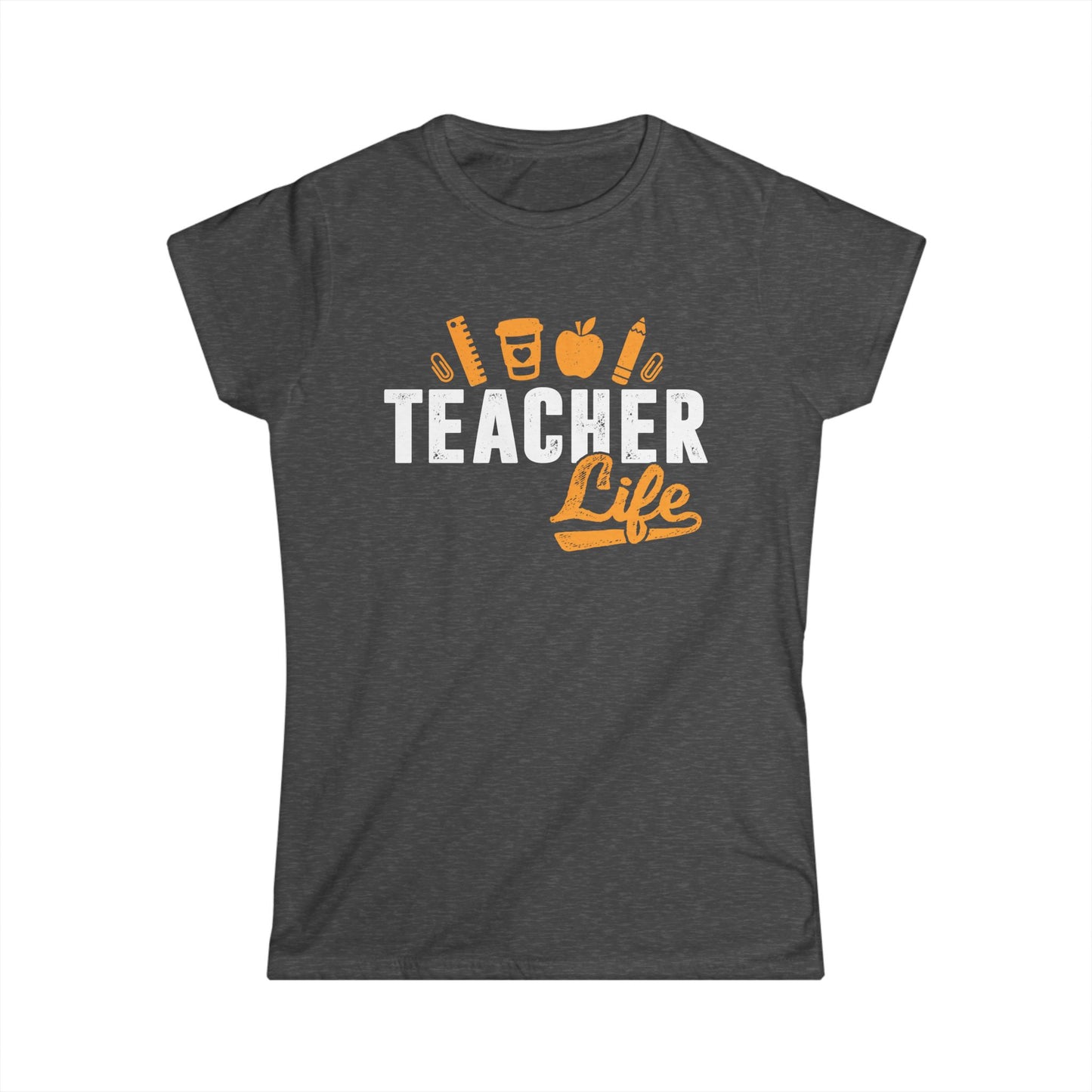 Teacher Life Women's Softstyle T-Shirt