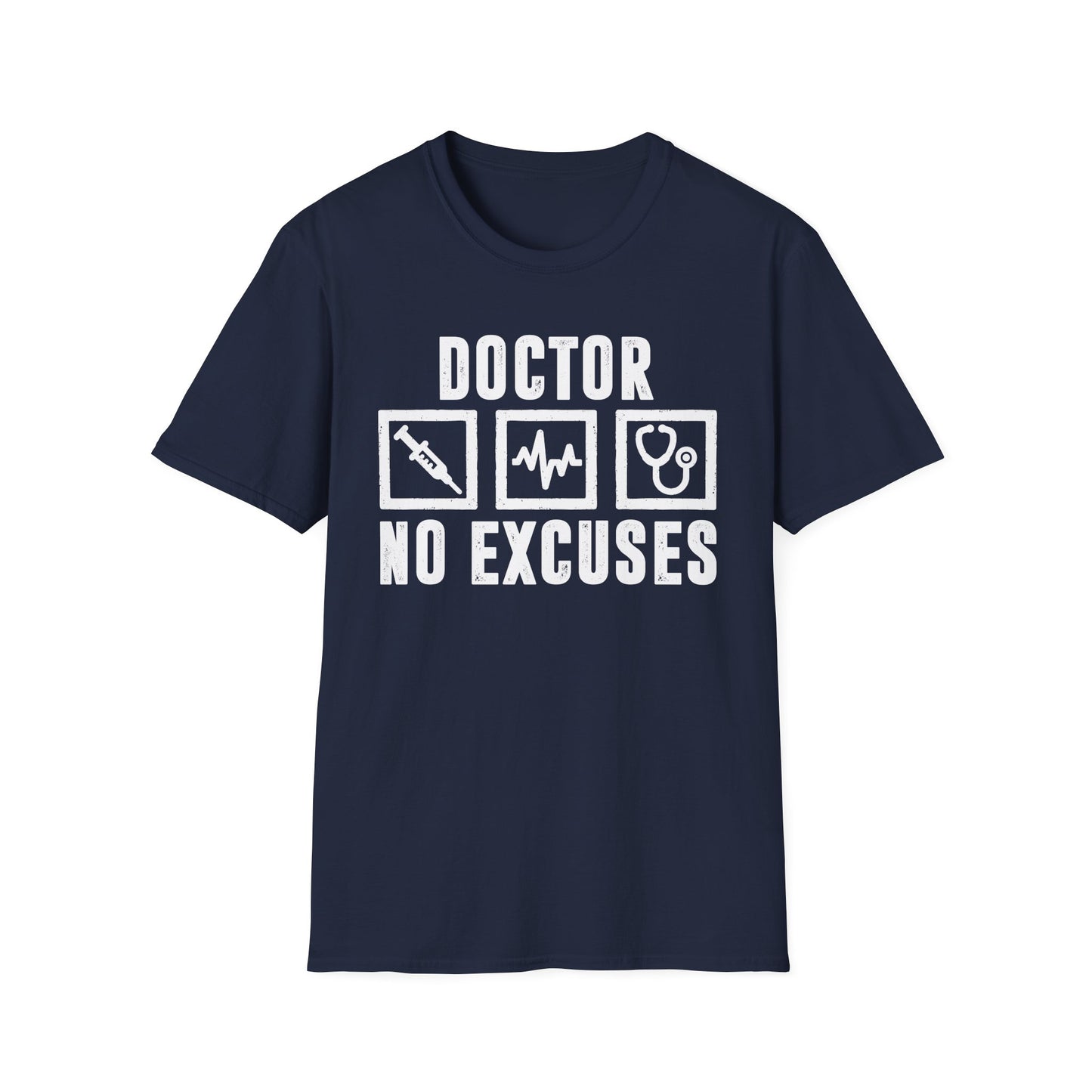 Doctor No Excuses Men's Softstyle T-Shirt