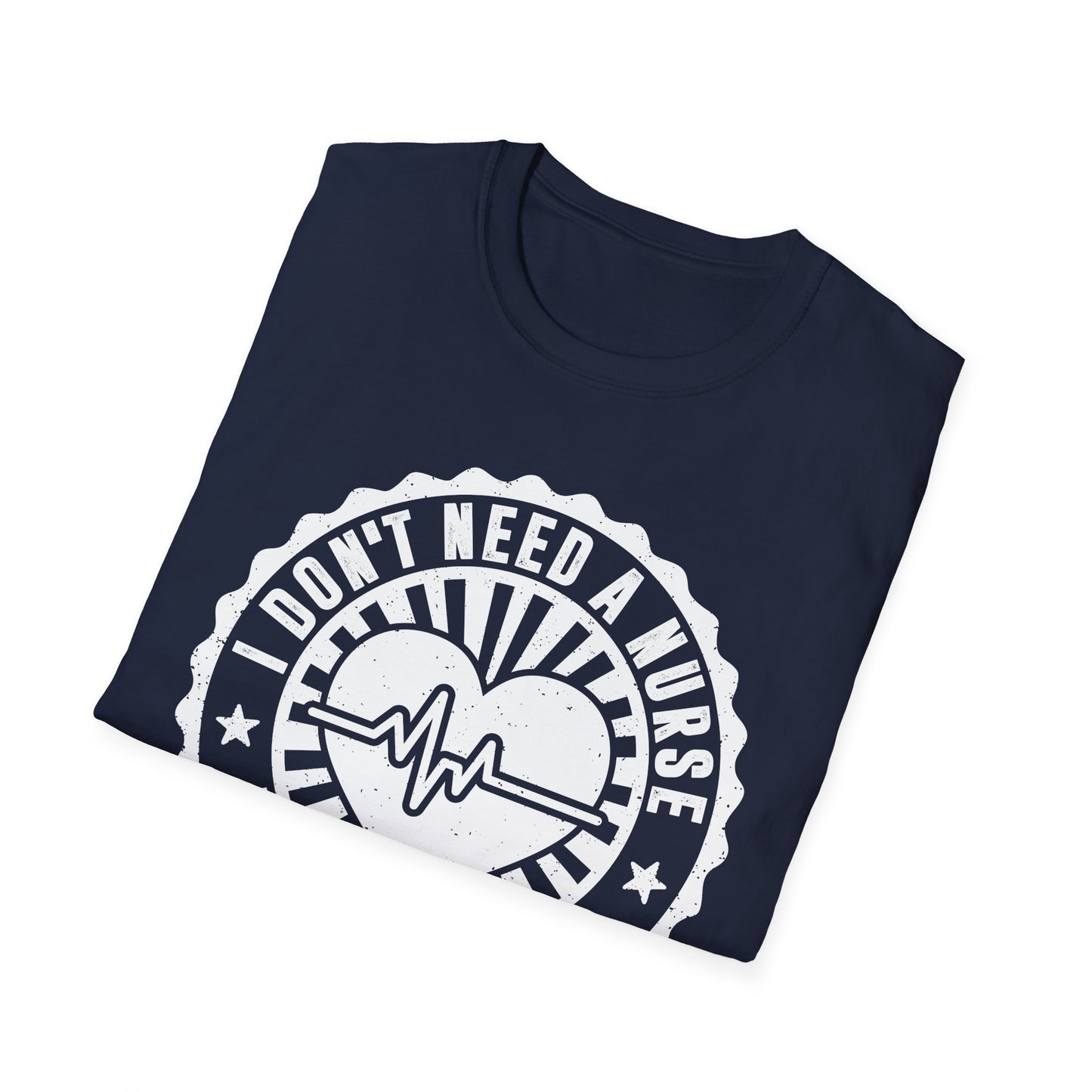 I Don't Need a Nurse I Married One Men's Softstyle T-Shirt