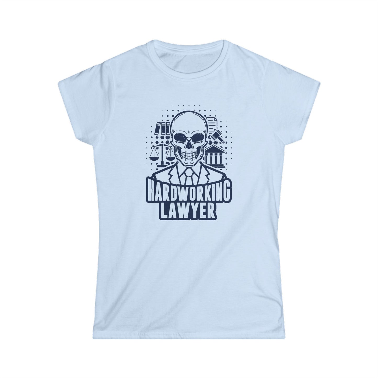 Hardworking Lawyer Women's Softstyle T-Shirt
