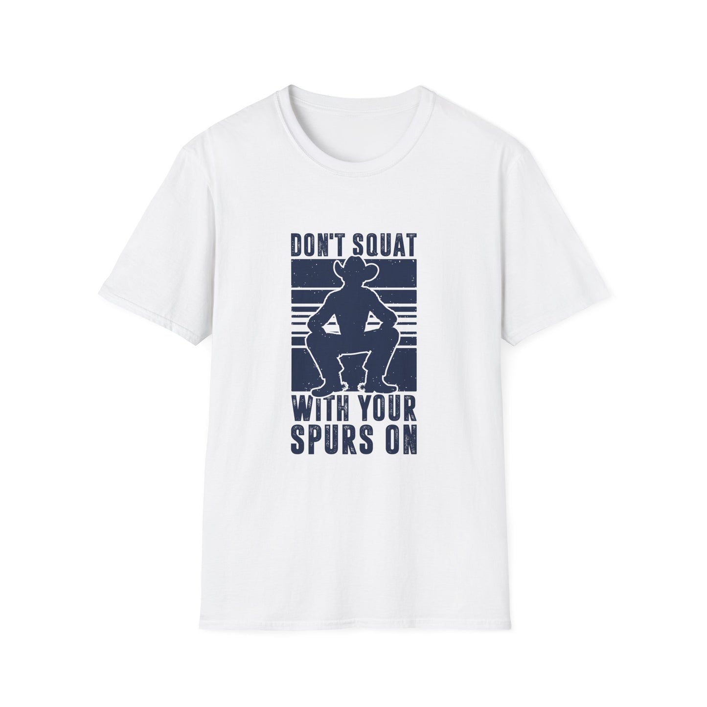 Don't Squat with Spurs on Men's Softstyle T-Shirt