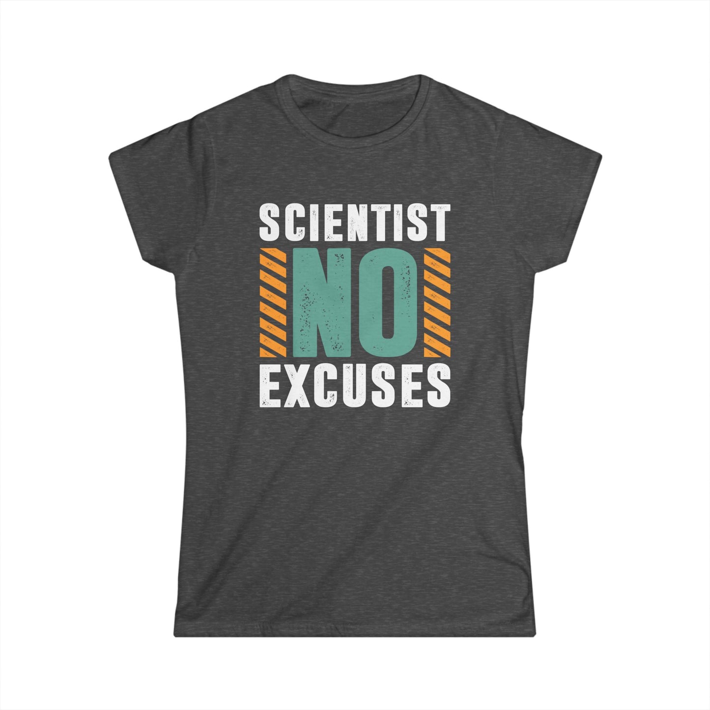 Scientist No Excuses Women's Softstyle T-Shirt