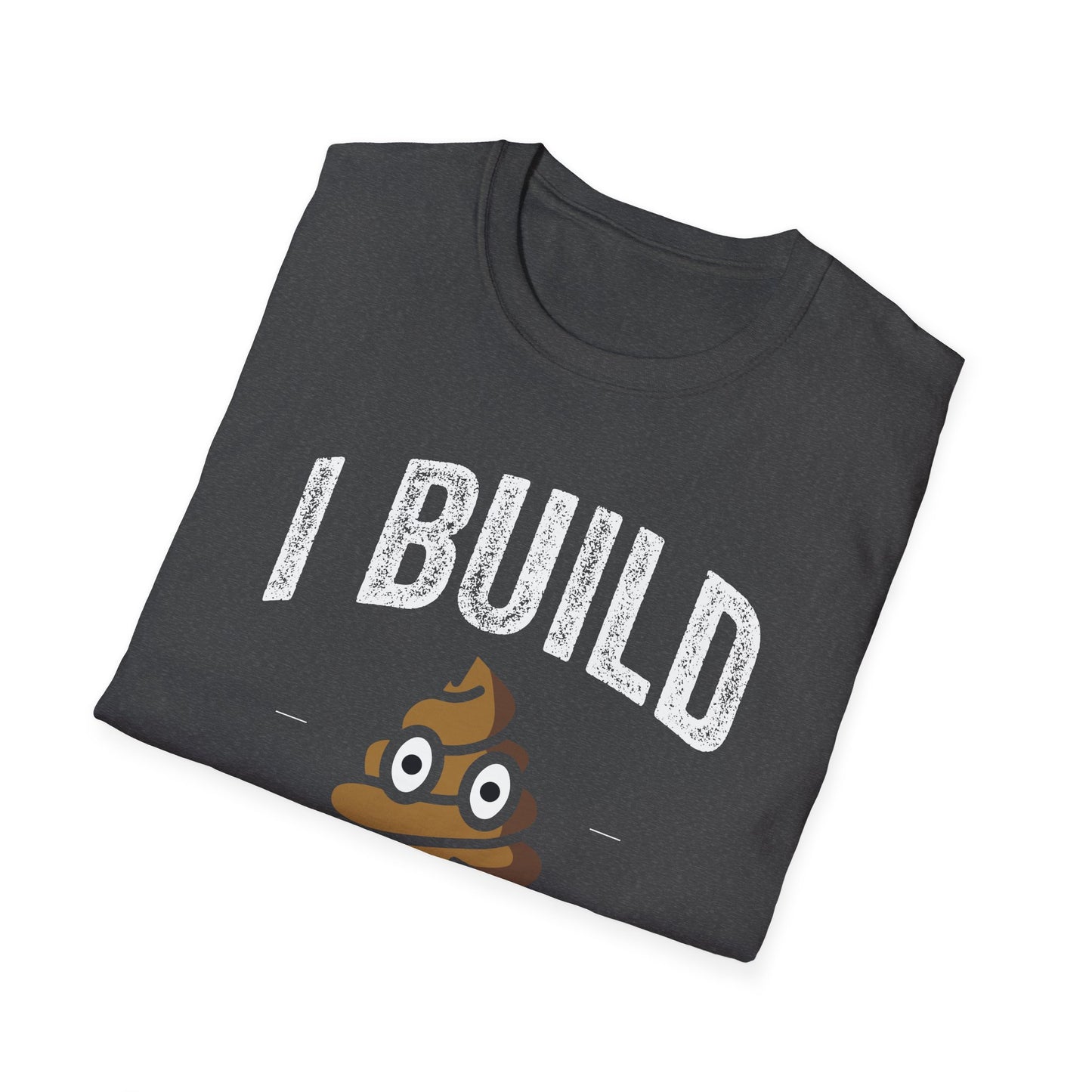 I Build Shit Men's Softstyle T-Shirt