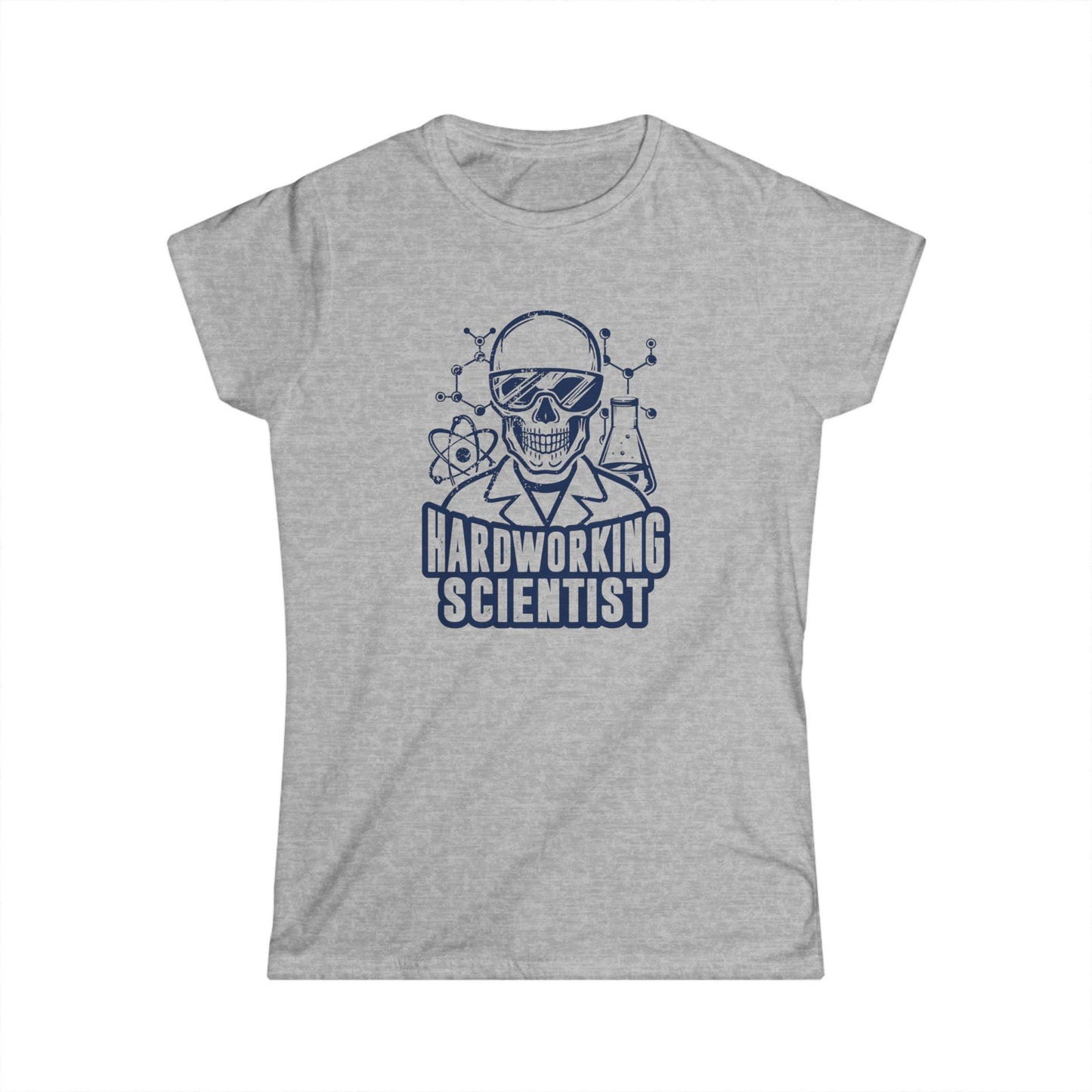 Hardworking Scientist Women's Softstyle T-Shirt