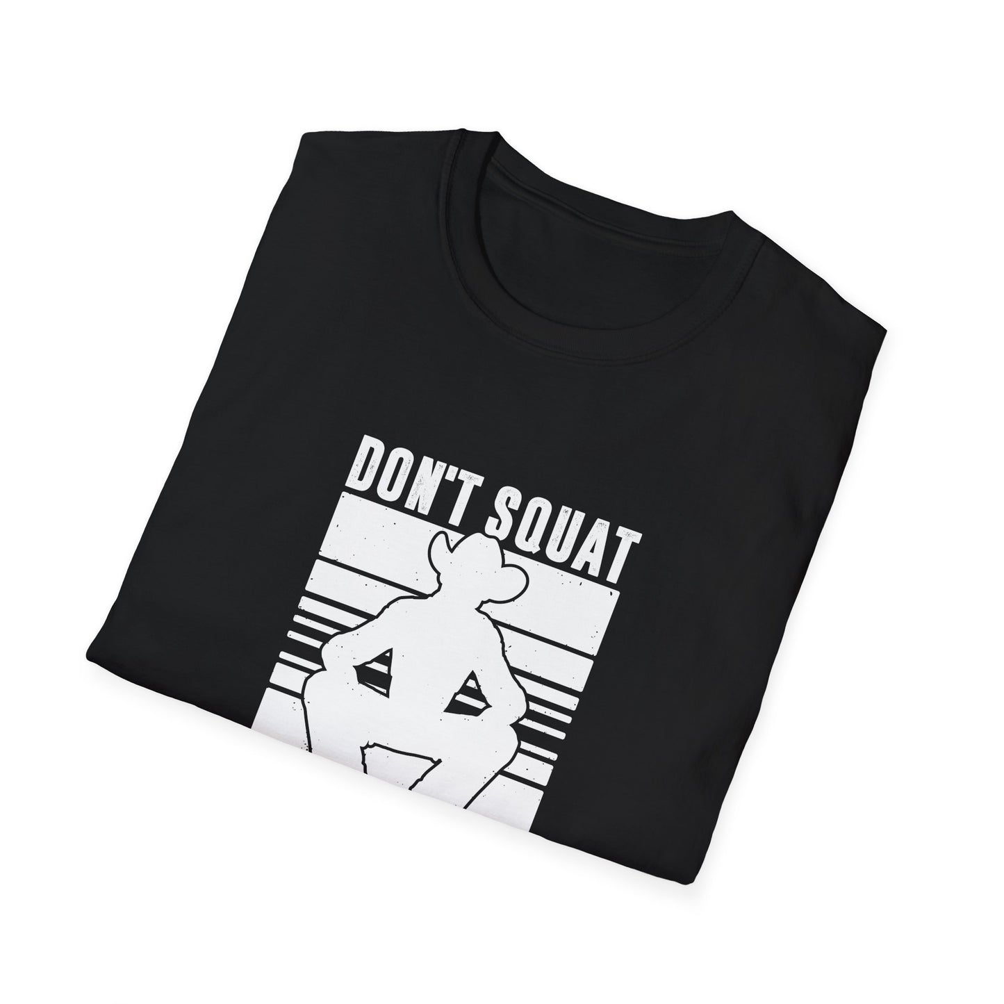 Don't Squat with Spurs on Men's Softstyle T-Shirt