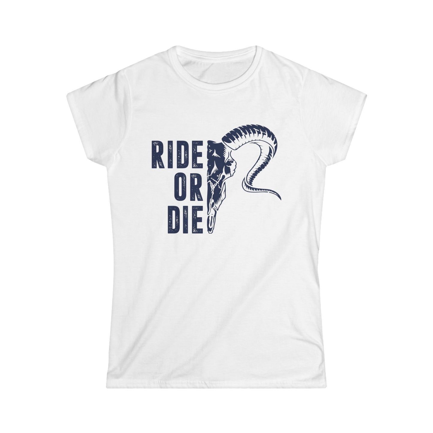 Ride or Die Women's Softstyle T-Shirt
