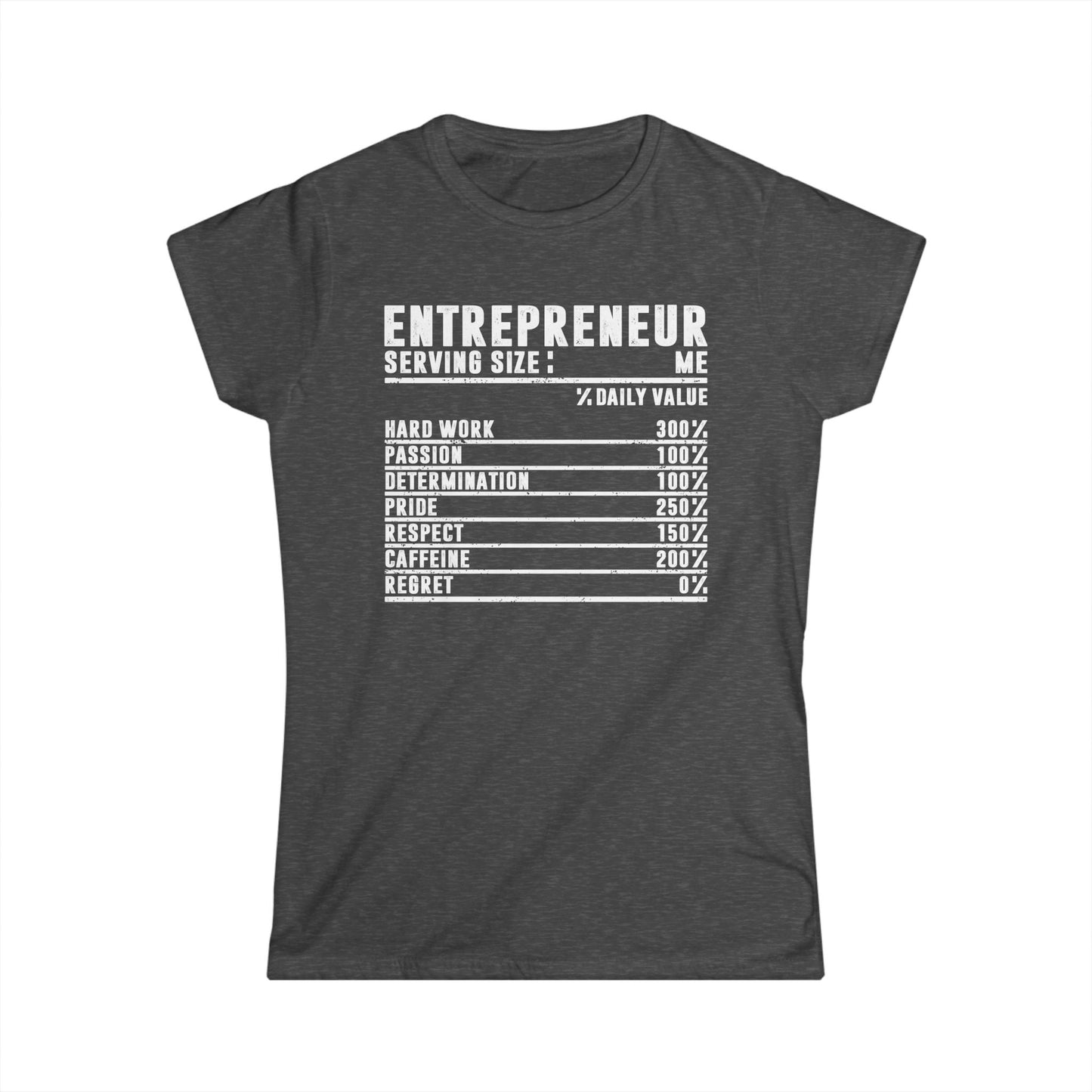 Entrepreneur Nutrition Facts Women's Softstyle T-Shirt