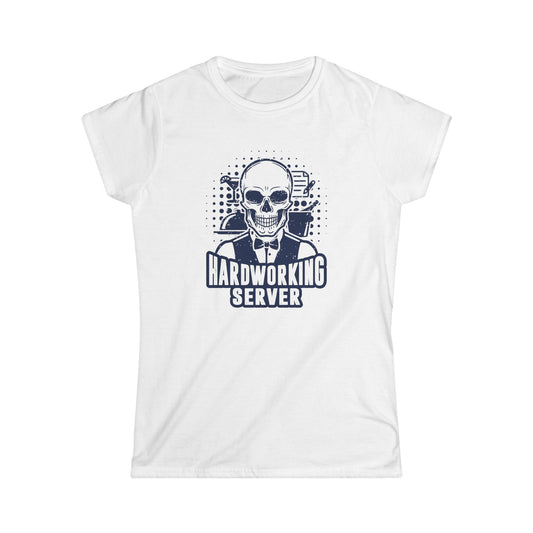 Hardworking Server Women's Softstyle T-Shirt