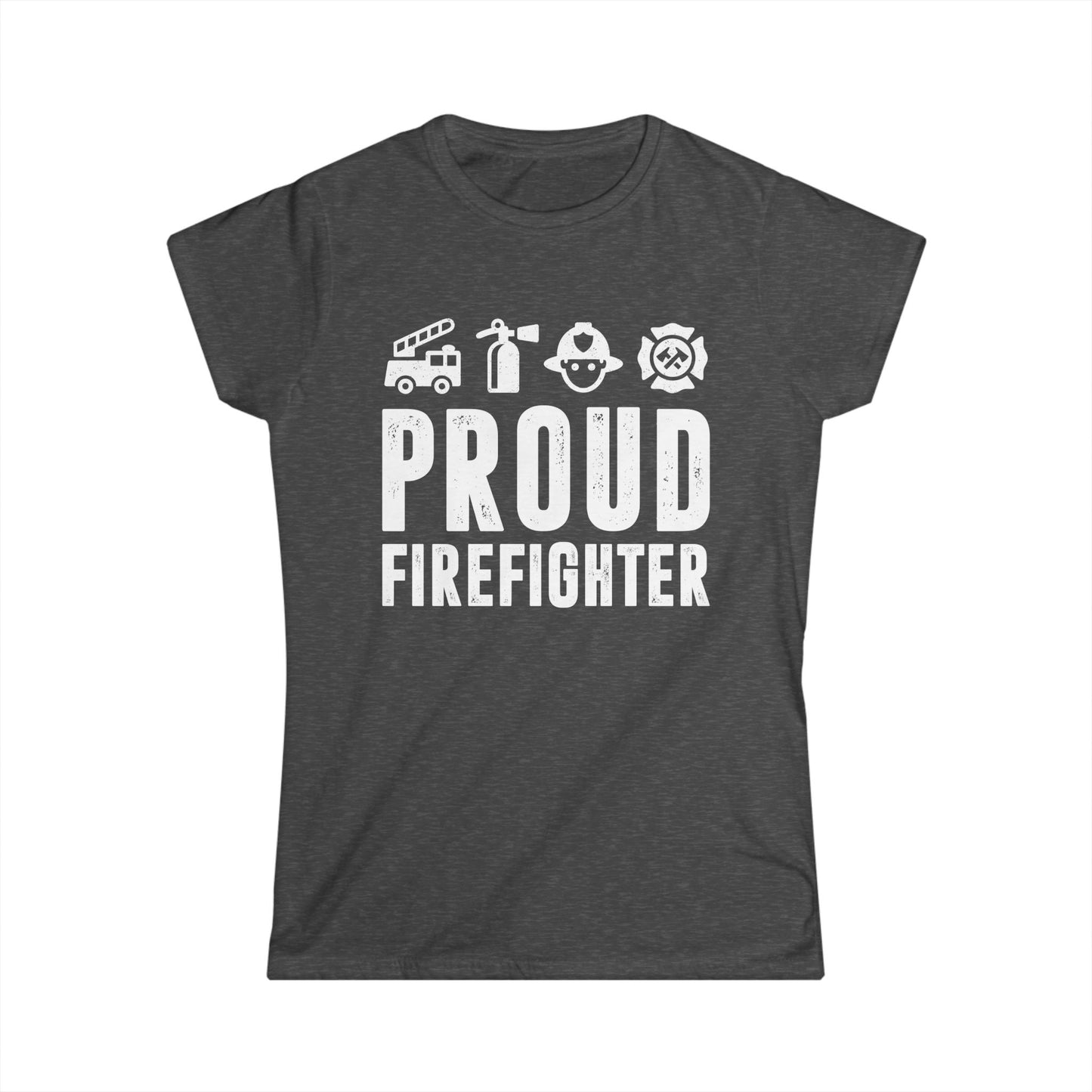 Proud Firefighter Women's Softstyle T-Shirt