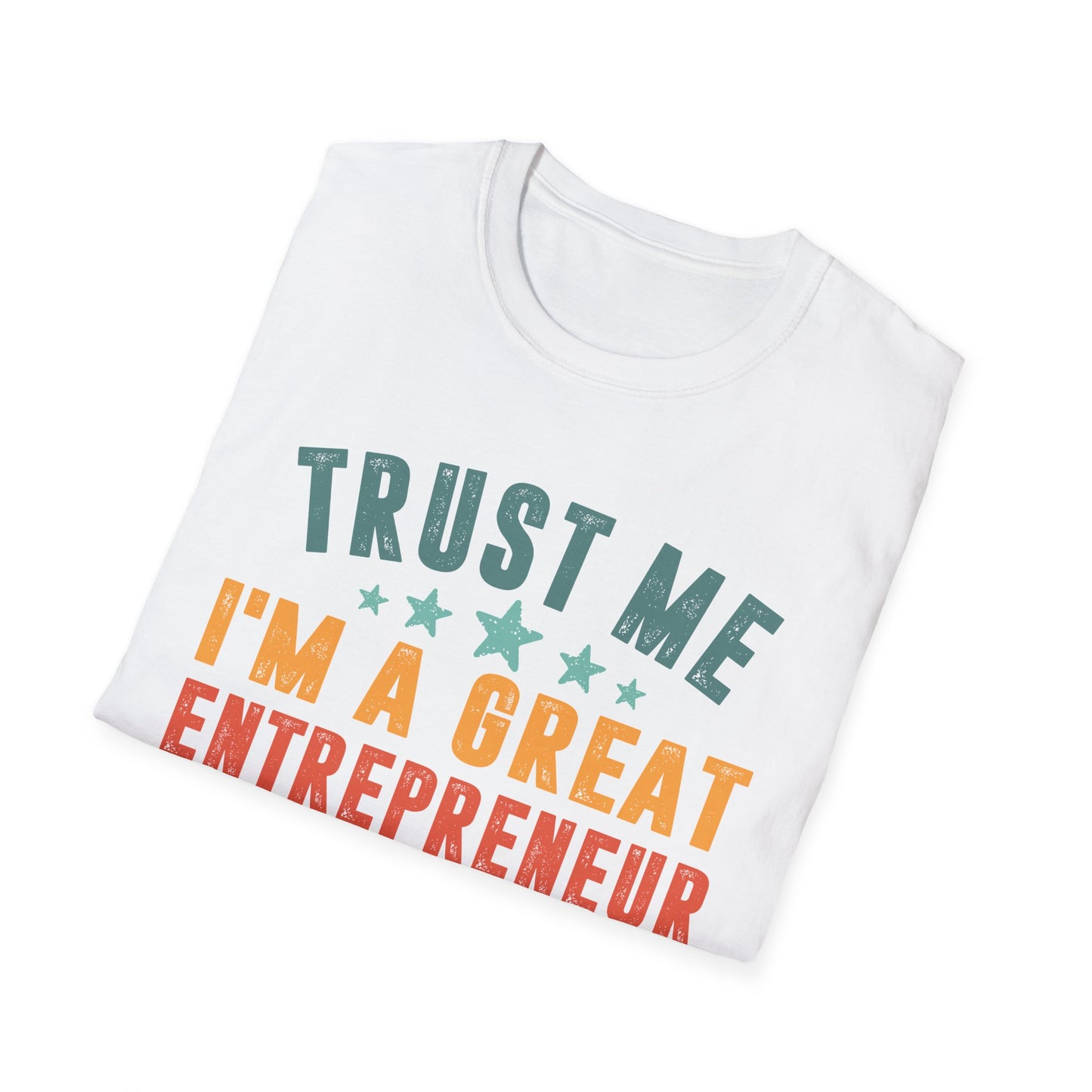 Trust Me, I'm a Great Entrepreneur Men's Softstyle T-Shirt