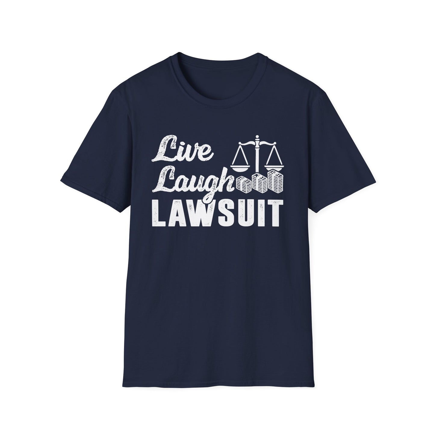 Live Laugh Lawsuit Men's Softstyle T-Shirt