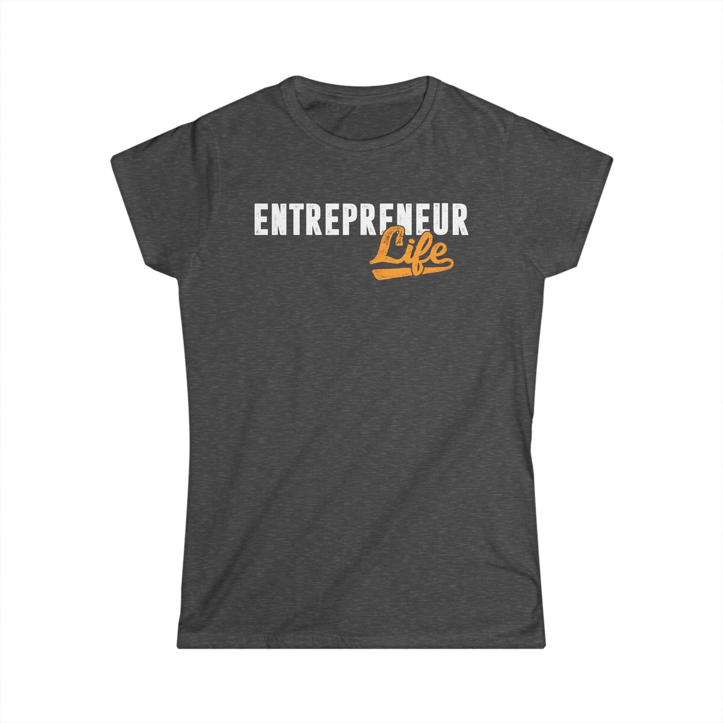 Entrepreneur Life Women's Softstyle T-Shirt