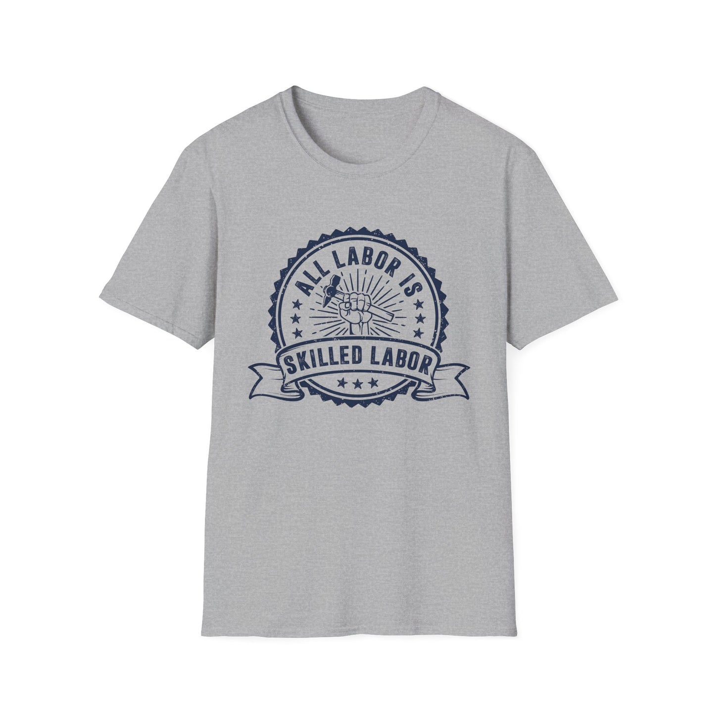 All Labor Is Skilled Labor Men Softstyle T-Shirt