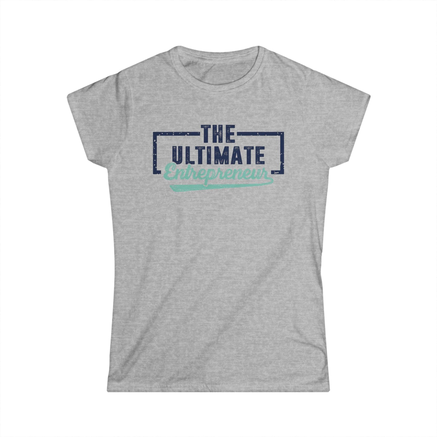 The Ultimate Entrepreneur Women's Softstyle T-Shirt