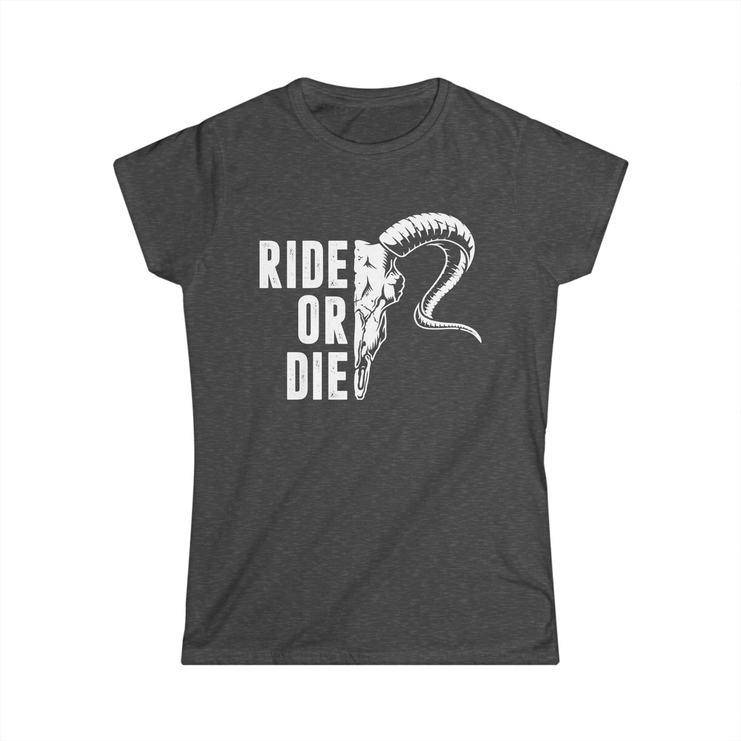 Ride or Die Women's Softstyle T-Shirt
