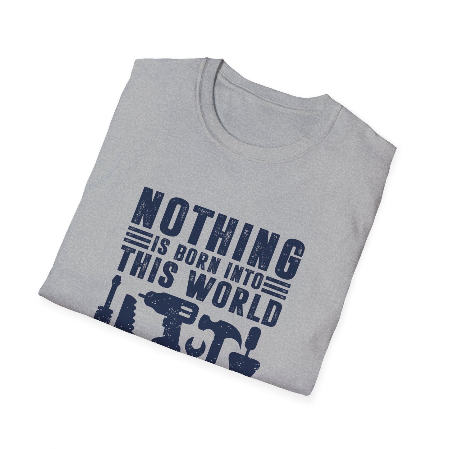 Nothing is Born Into This World Without Labor Men's Softstyle T-Shirt