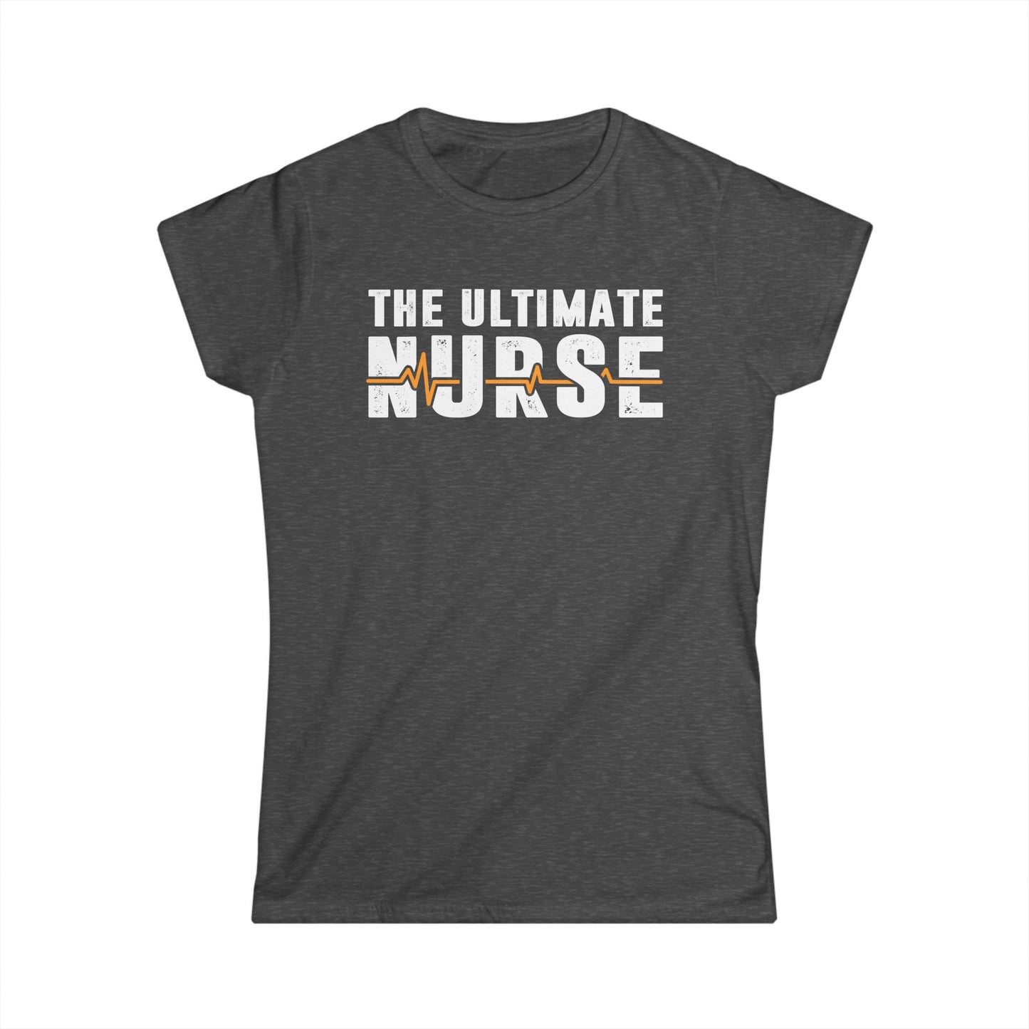 The Ultimate Nurse Women's Softstyle T-Shirt