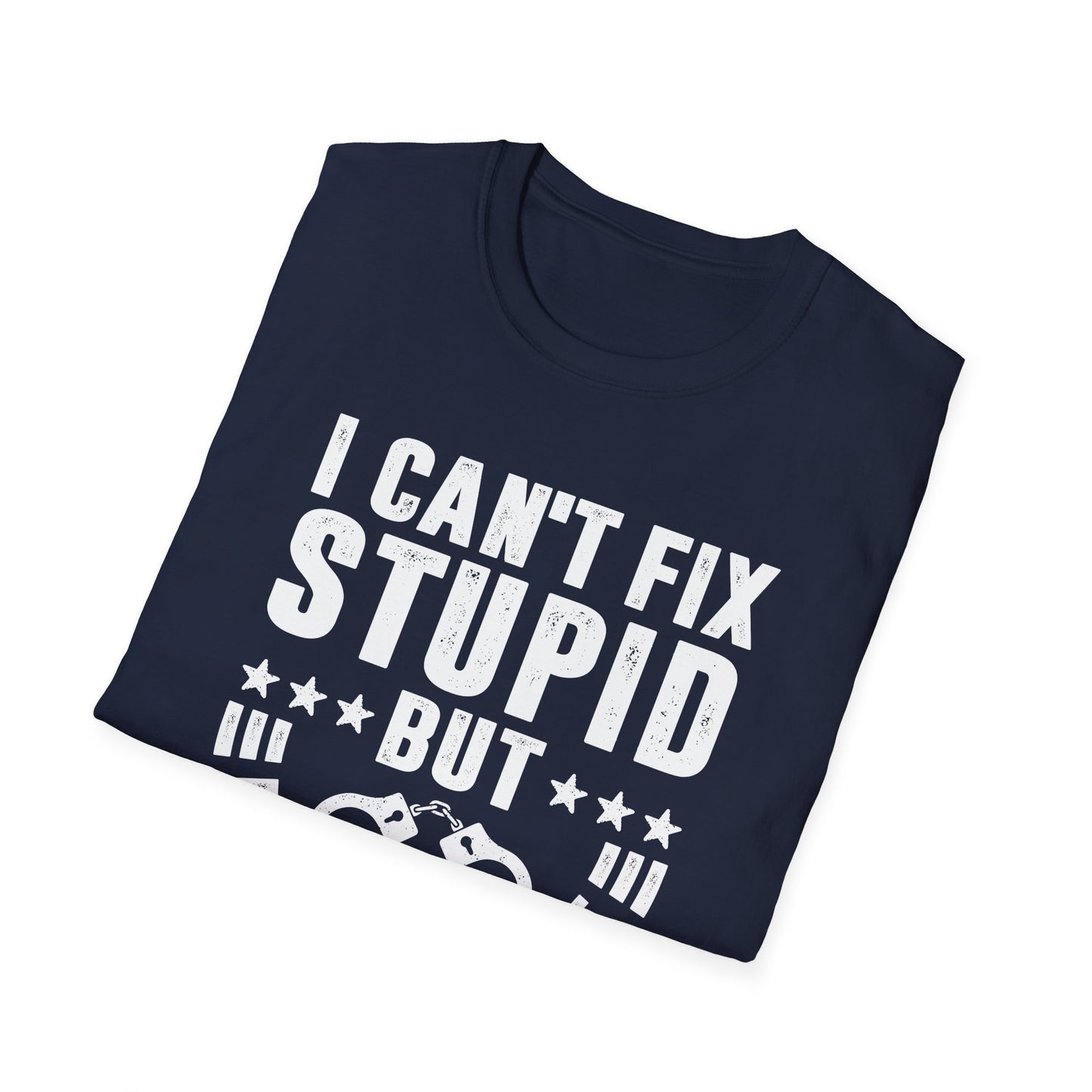 I Can't Fix Stupid but I Can Cuff It Men's Softstyle T-Shirt