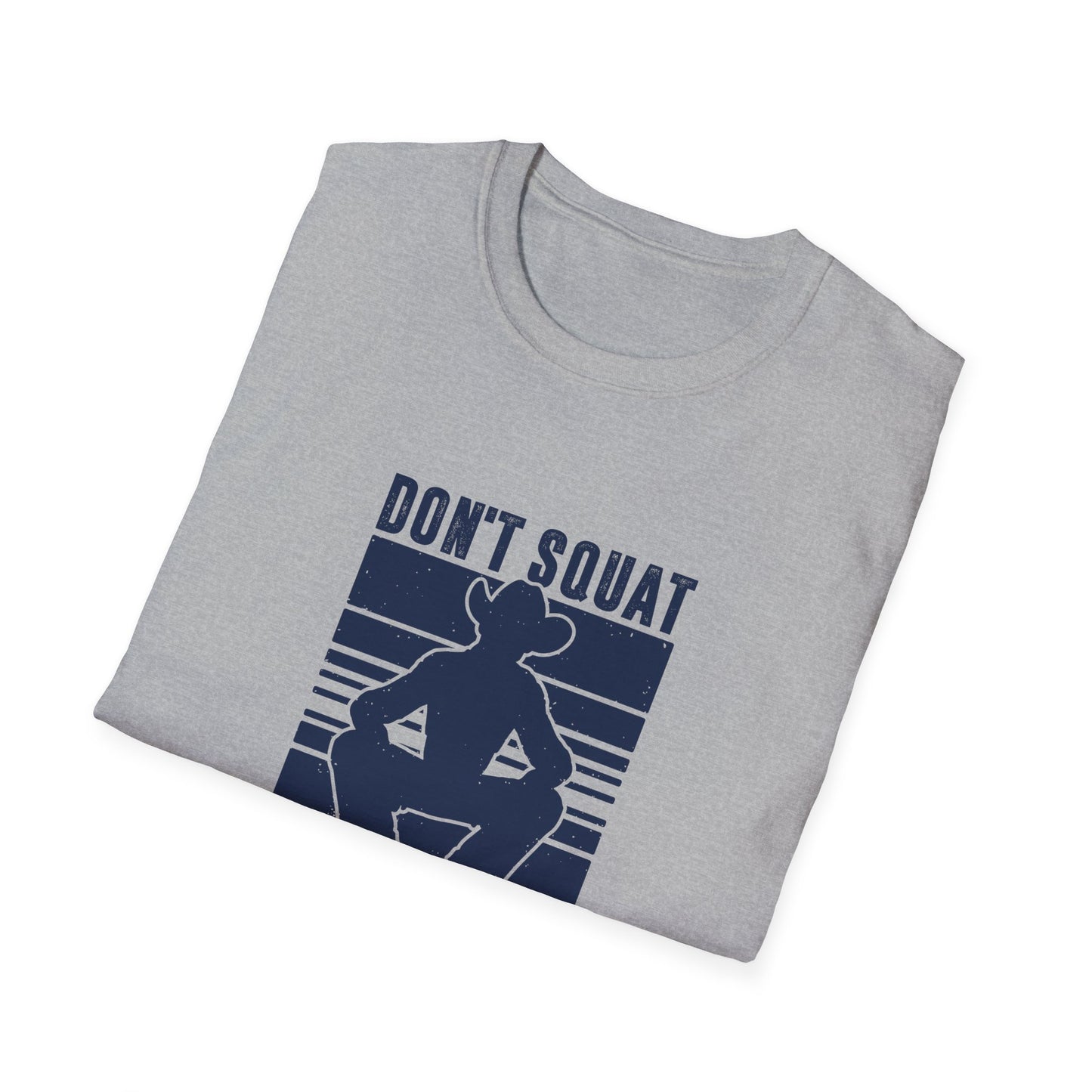 Don't Squat with Spurs on Men's Softstyle T-Shirt