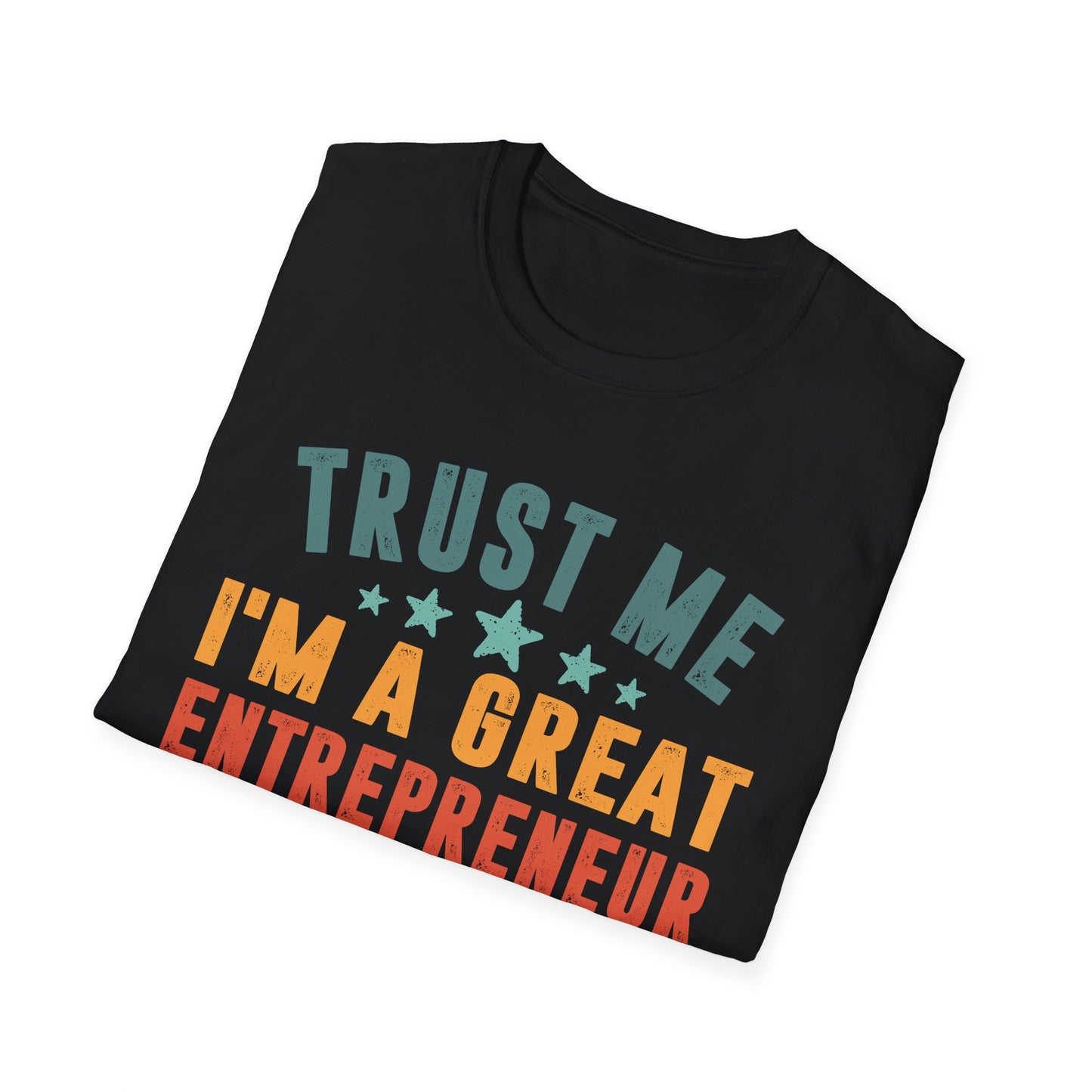 Trust Me, I'm a Great Entrepreneur Men's Softstyle T-Shirt