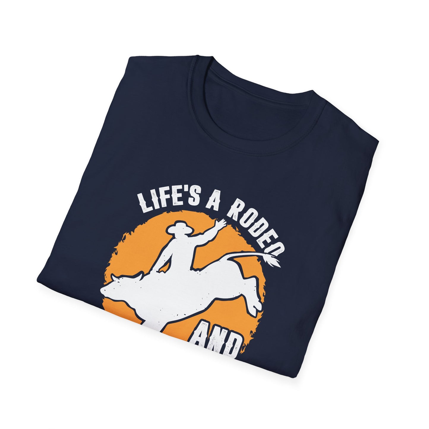 Life's a Rodeo and I'm The Star Men's Softstyle T-Shirt