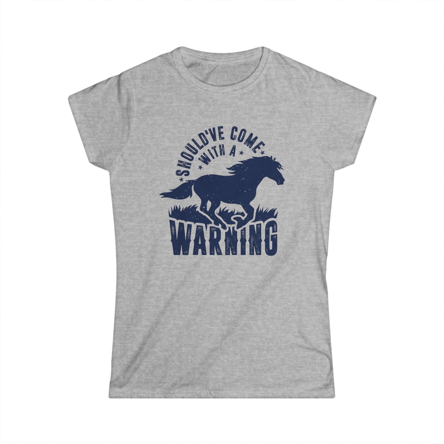 Should've Come with a Warning Women's Softstyle T-Shirt
