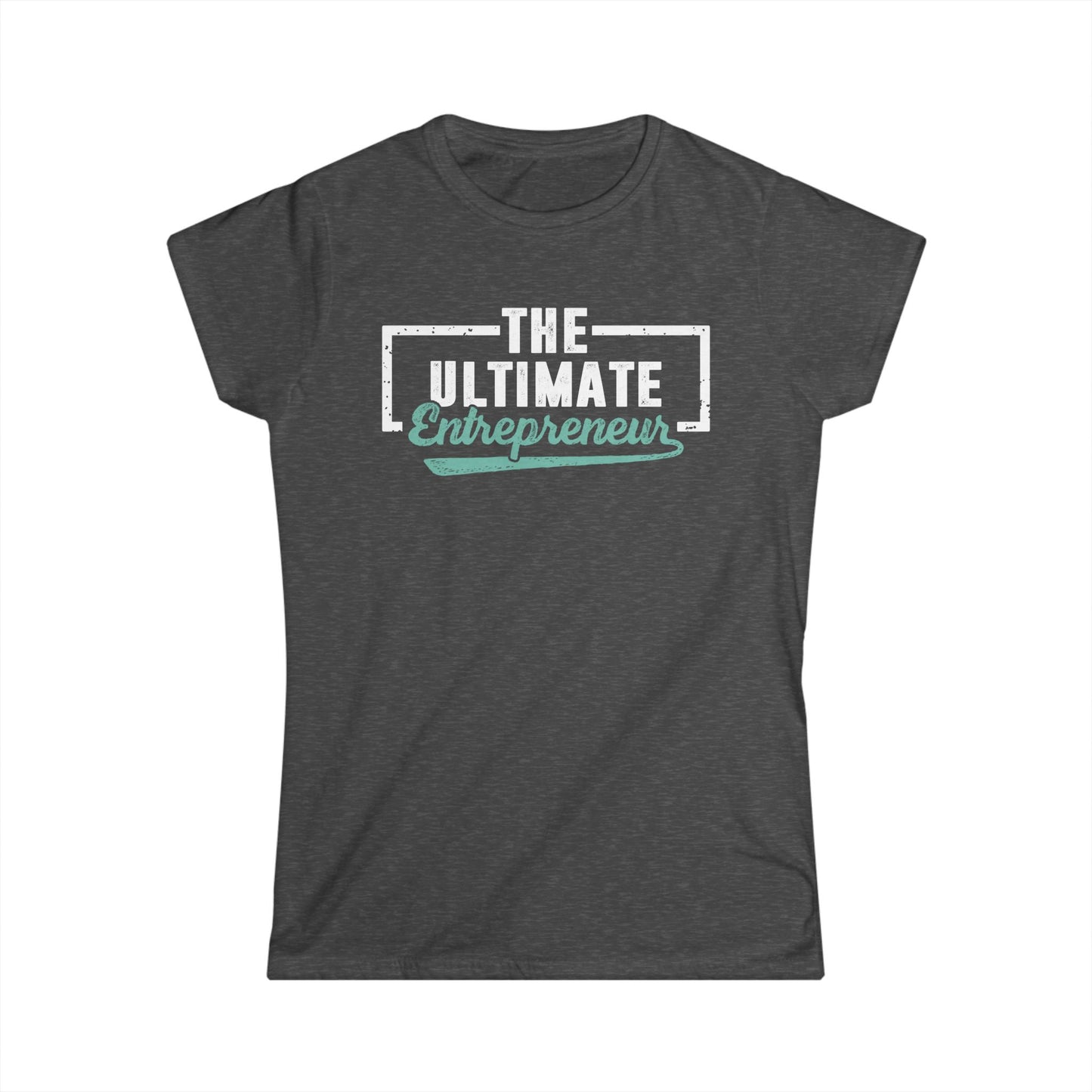 The Ultimate Entrepreneur Women's Softstyle T-Shirt
