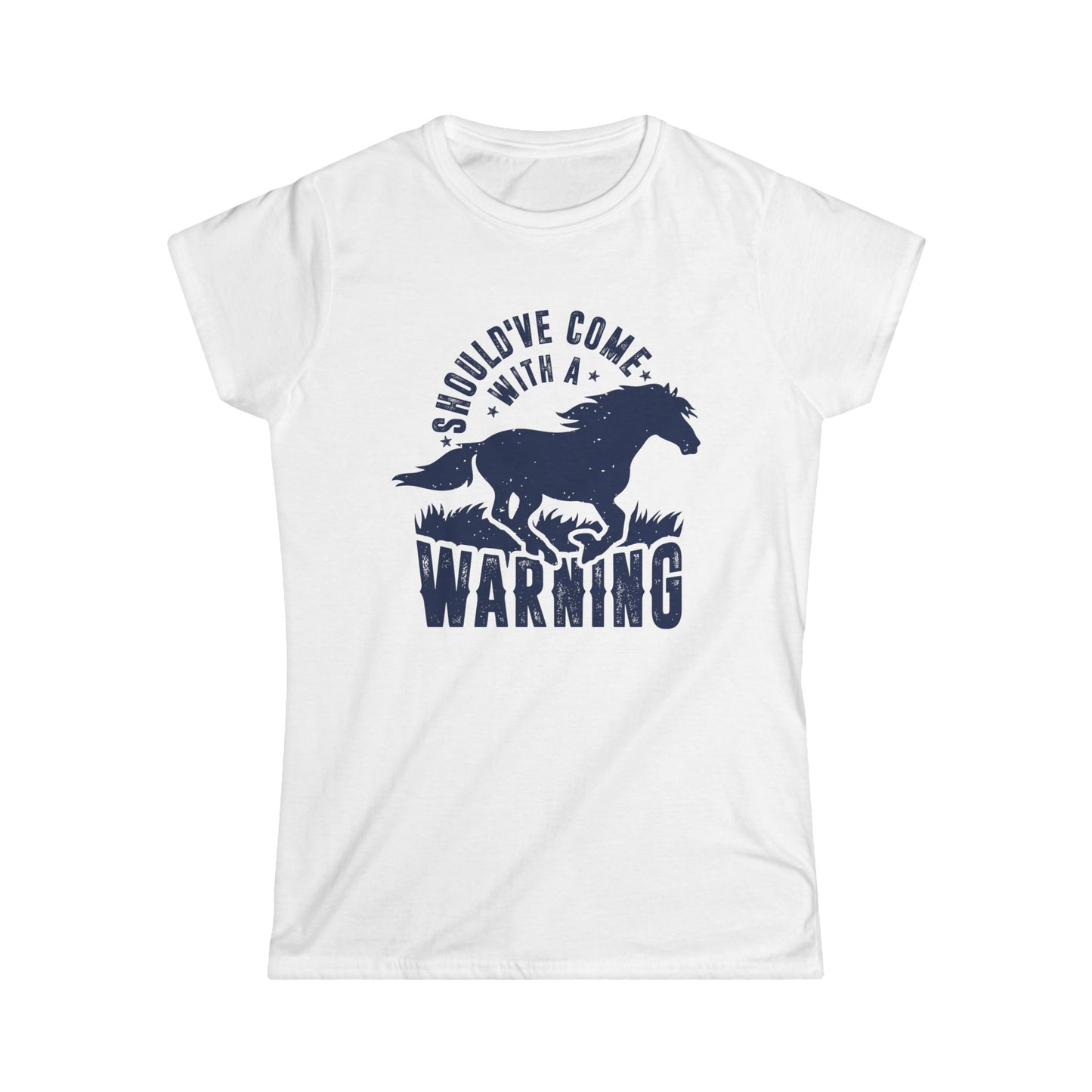 Should've Come with a Warning Women's Softstyle T-Shirt