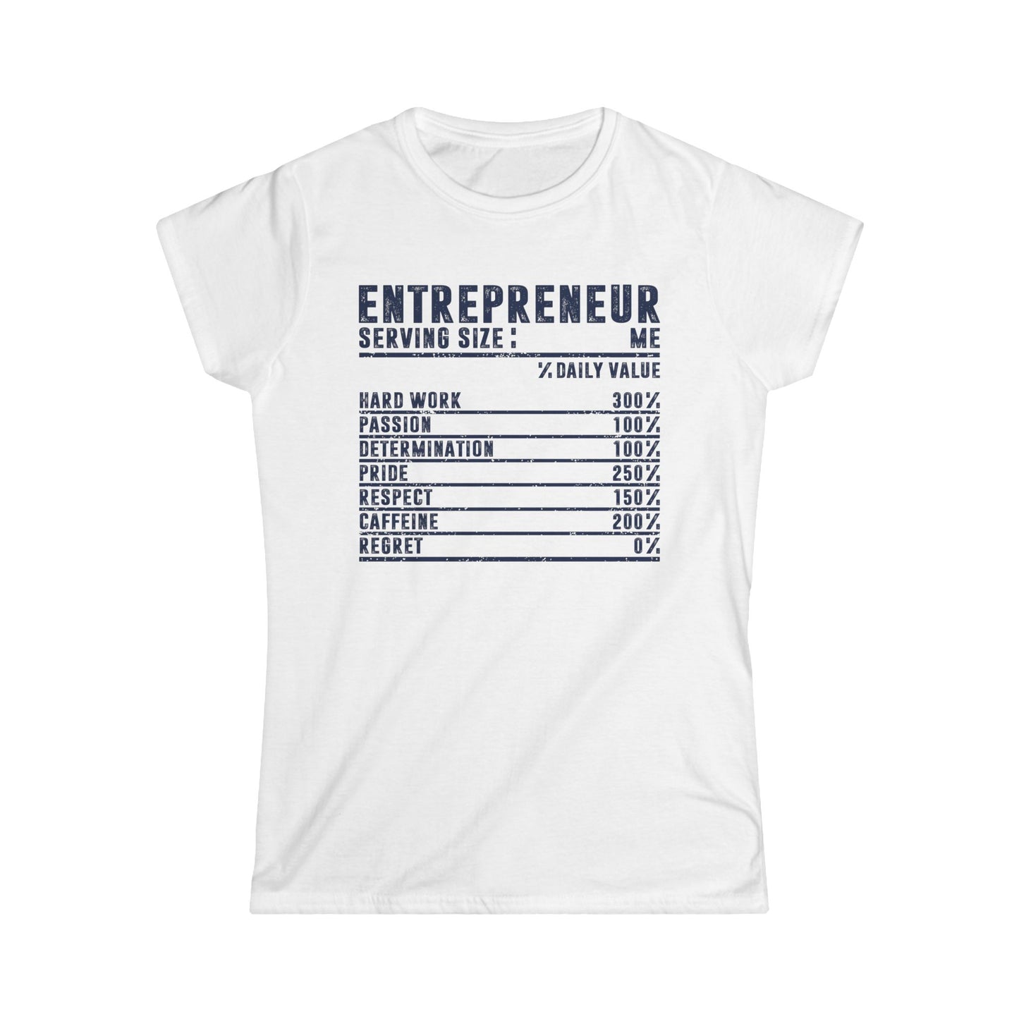 Entrepreneur Nutrition Facts Women's Softstyle T-Shirt