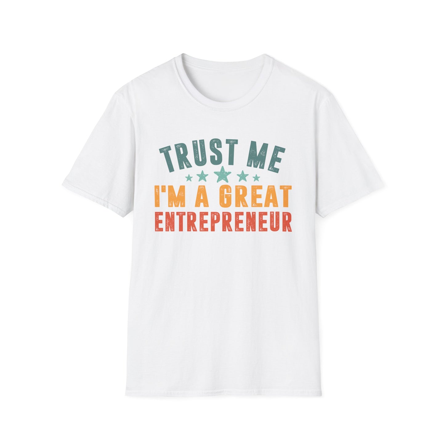 Trust Me, I'm a Great Entrepreneur Men's Softstyle T-Shirt