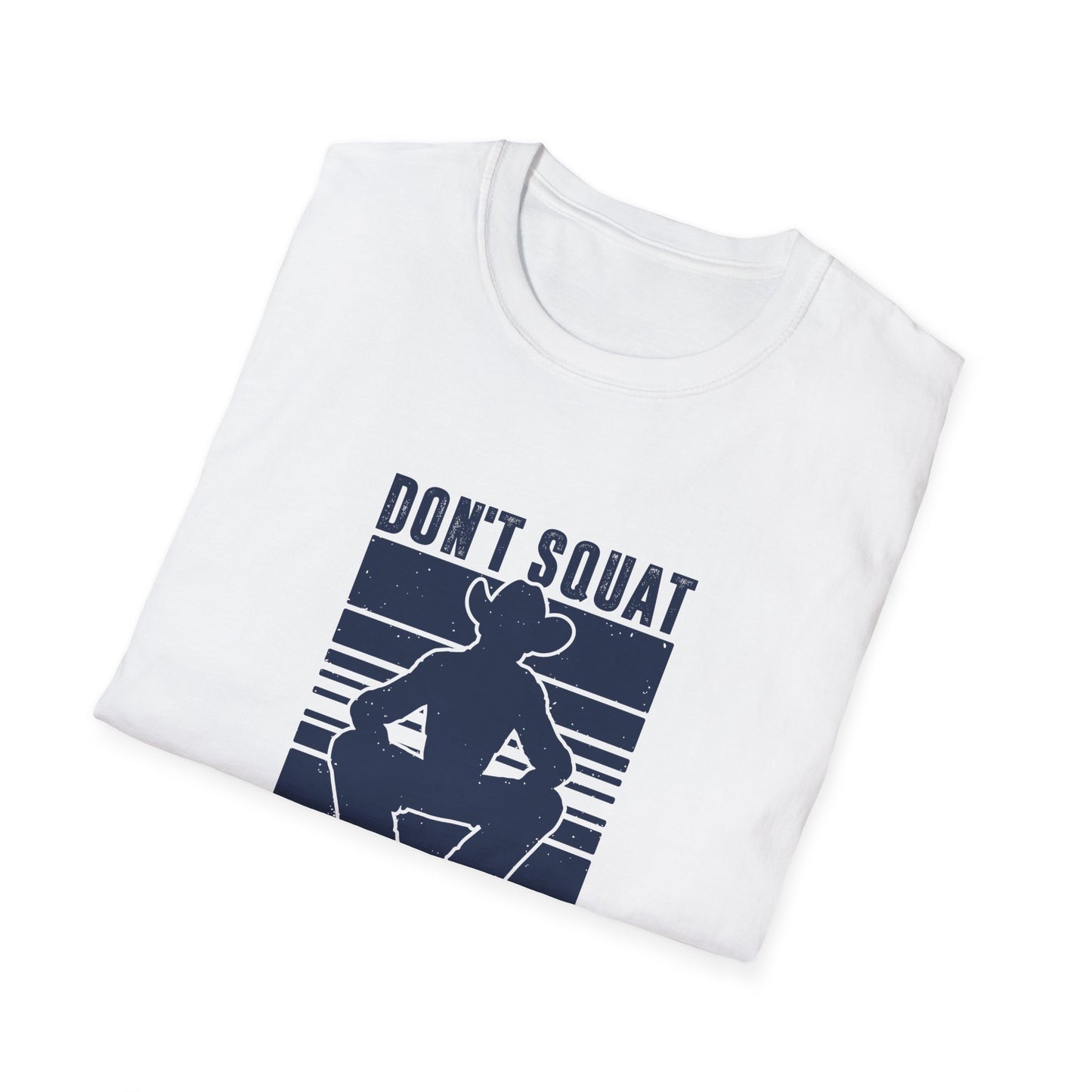 Don't Squat with Spurs on Men's Softstyle T-Shirt