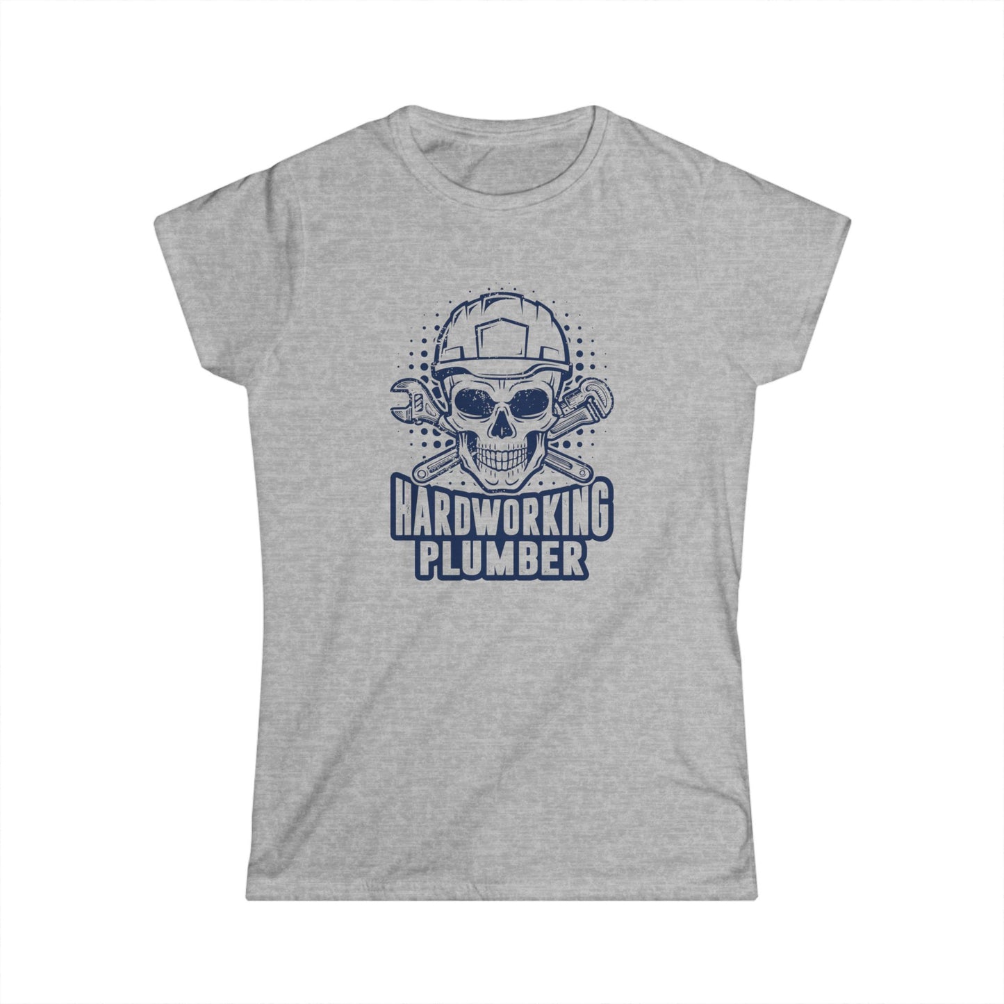 Hardworking Plumber Women's Softstyle T-Shirt