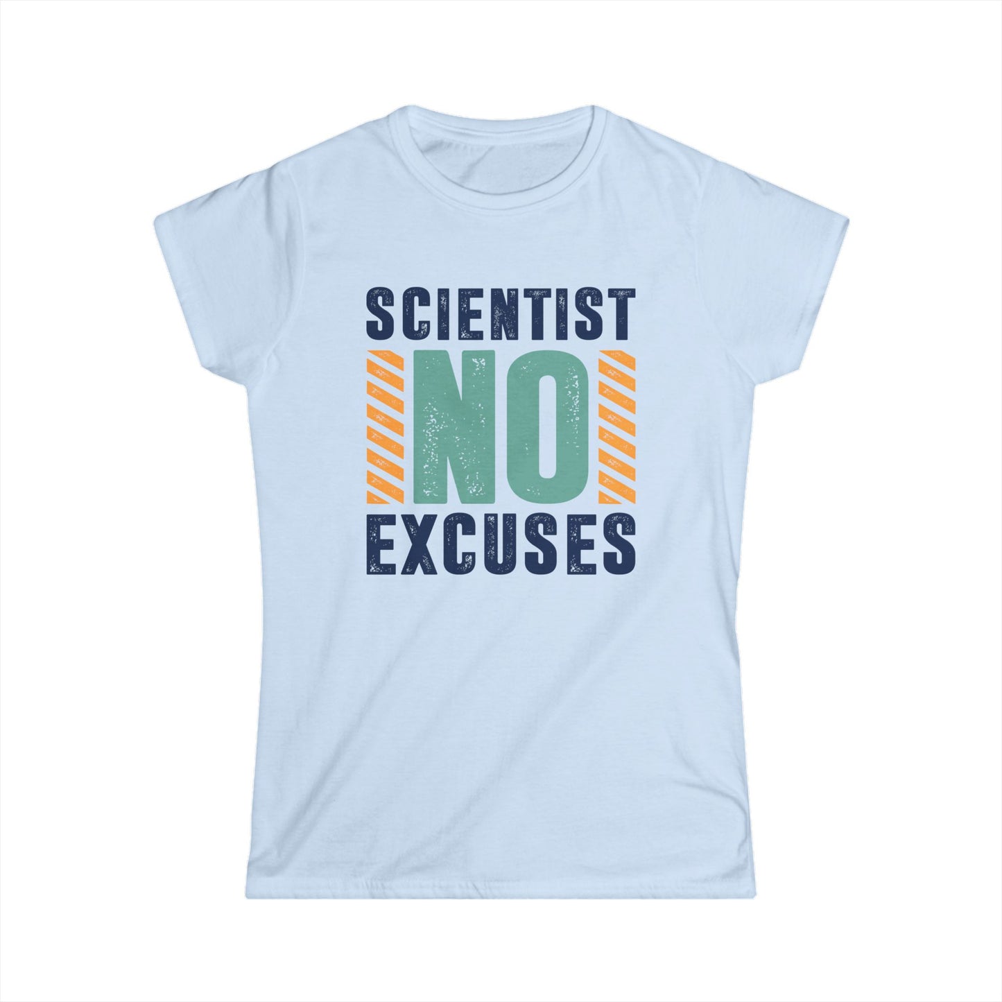 Scientist No Excuses Women's Softstyle T-Shirt