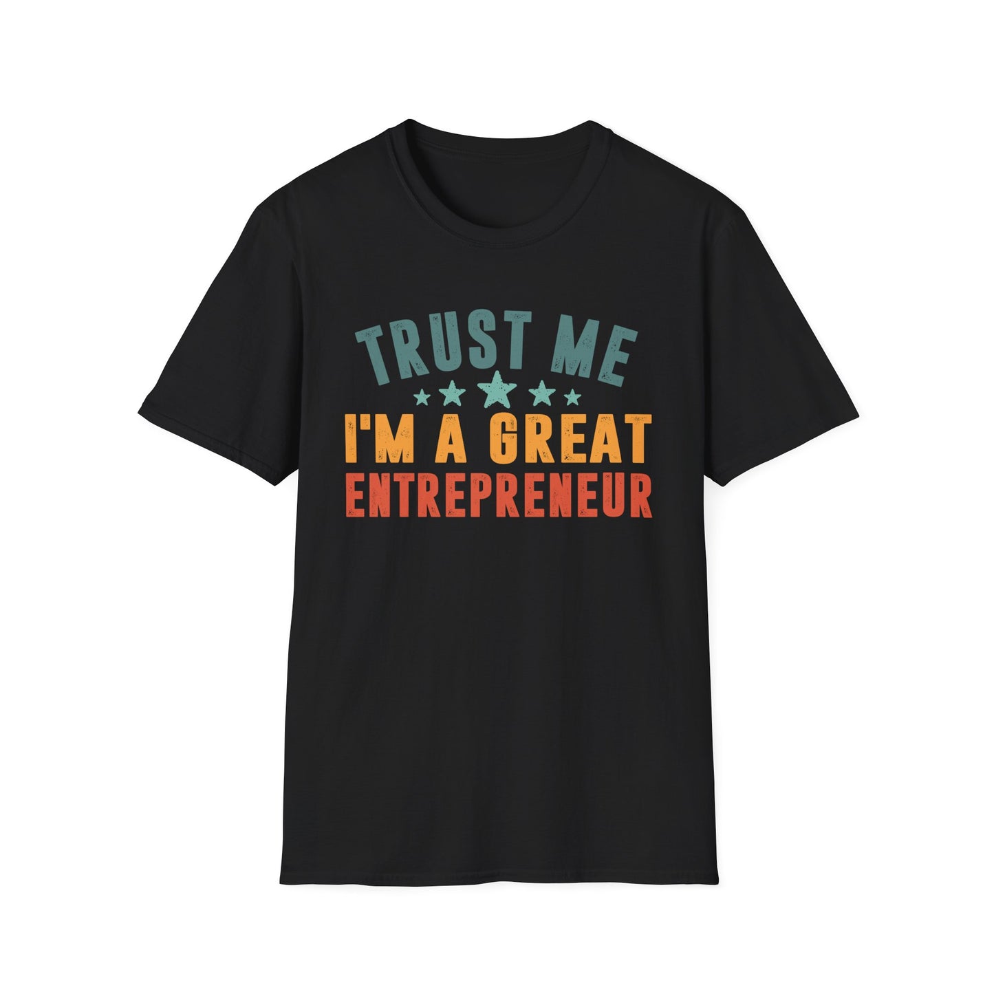 Trust Me, I'm a Great Entrepreneur Men's Softstyle T-Shirt