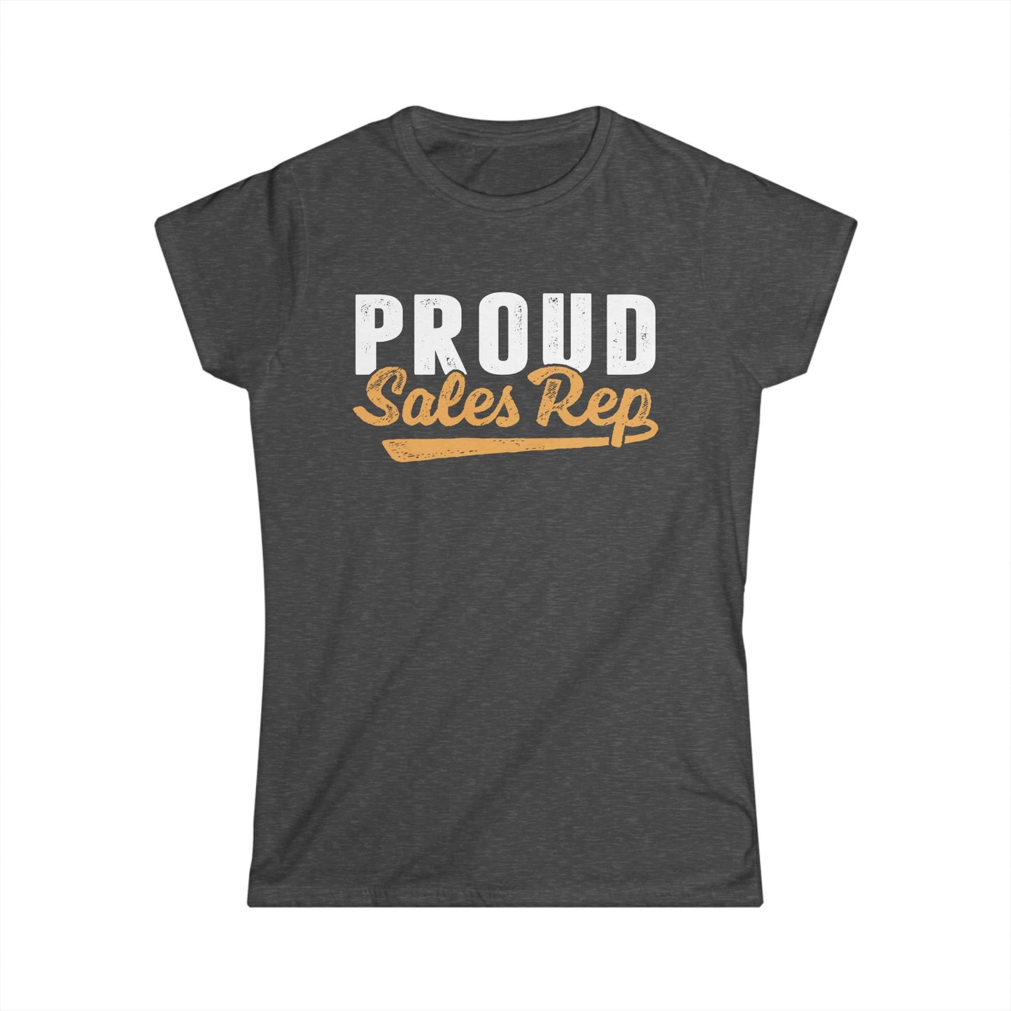 Proud Sales Rep Women's Softstyle T-Shirt