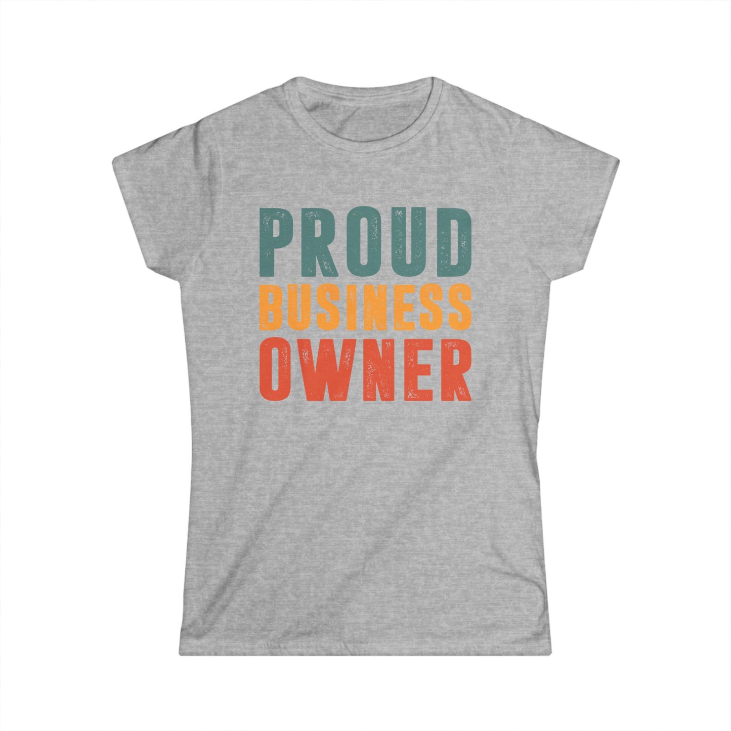 Proud Business Owner Women's Softstyle T-Shirt