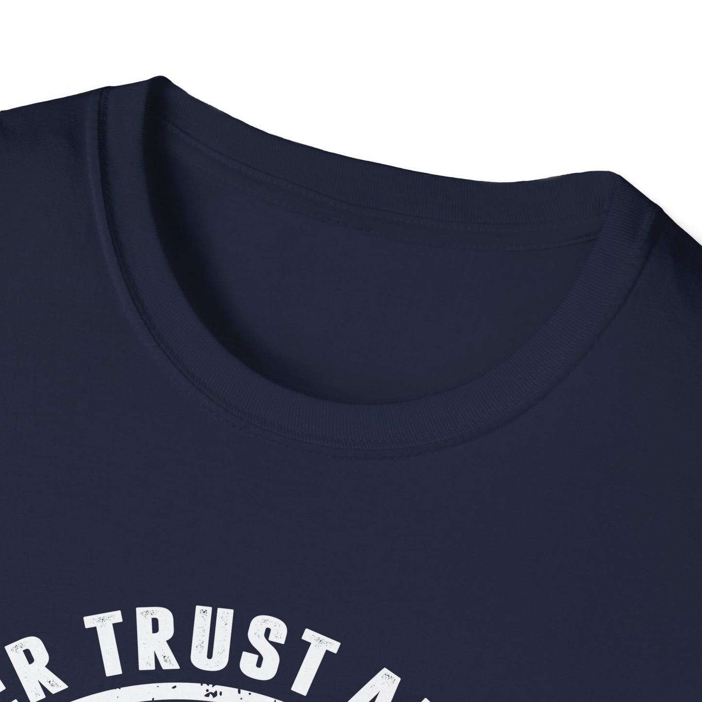Never Trust An Atom - They Make Up Everything Men's Softstyle T-Shirt