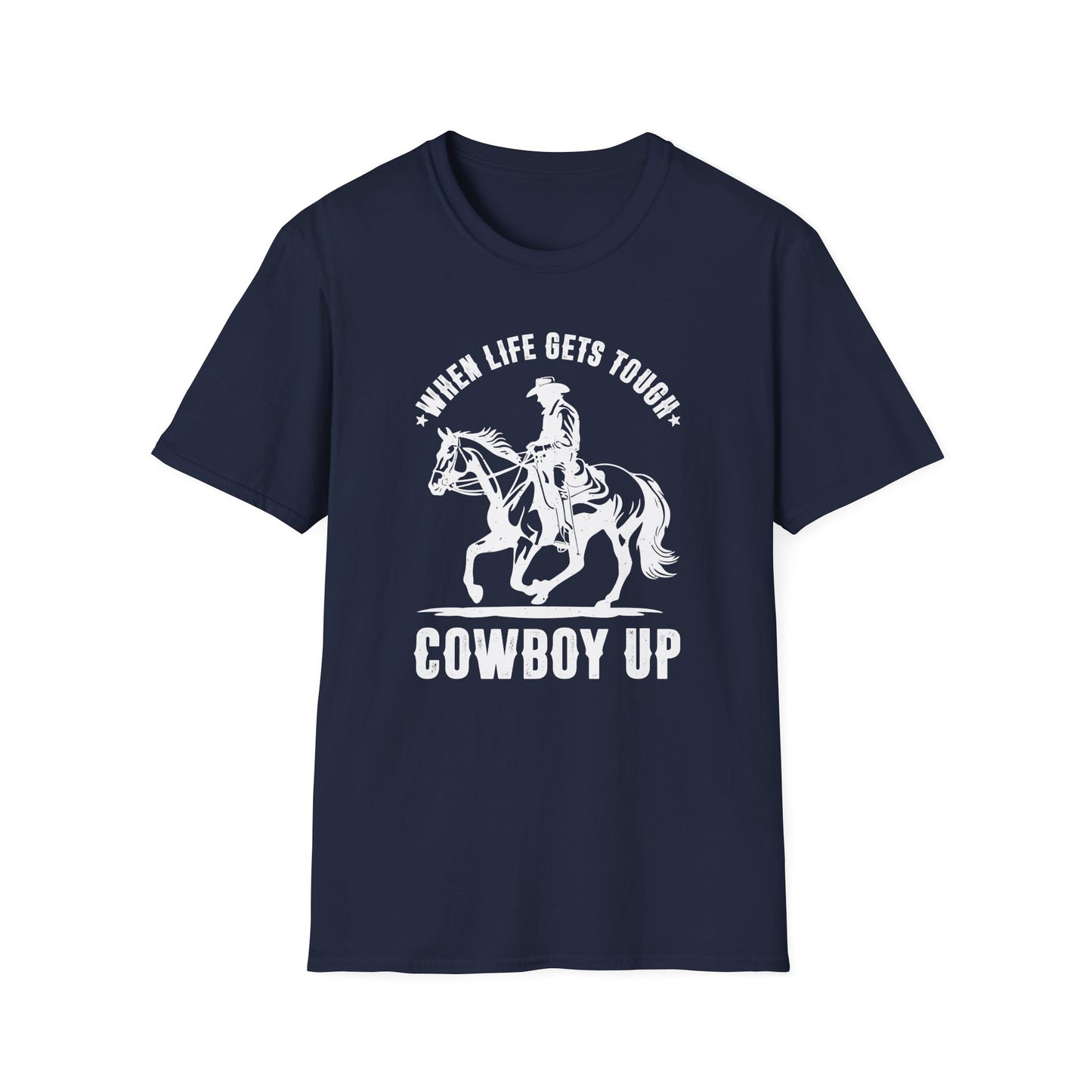 When Life Gets Tough Cowboy Up Men's Softstyle T-Shirt