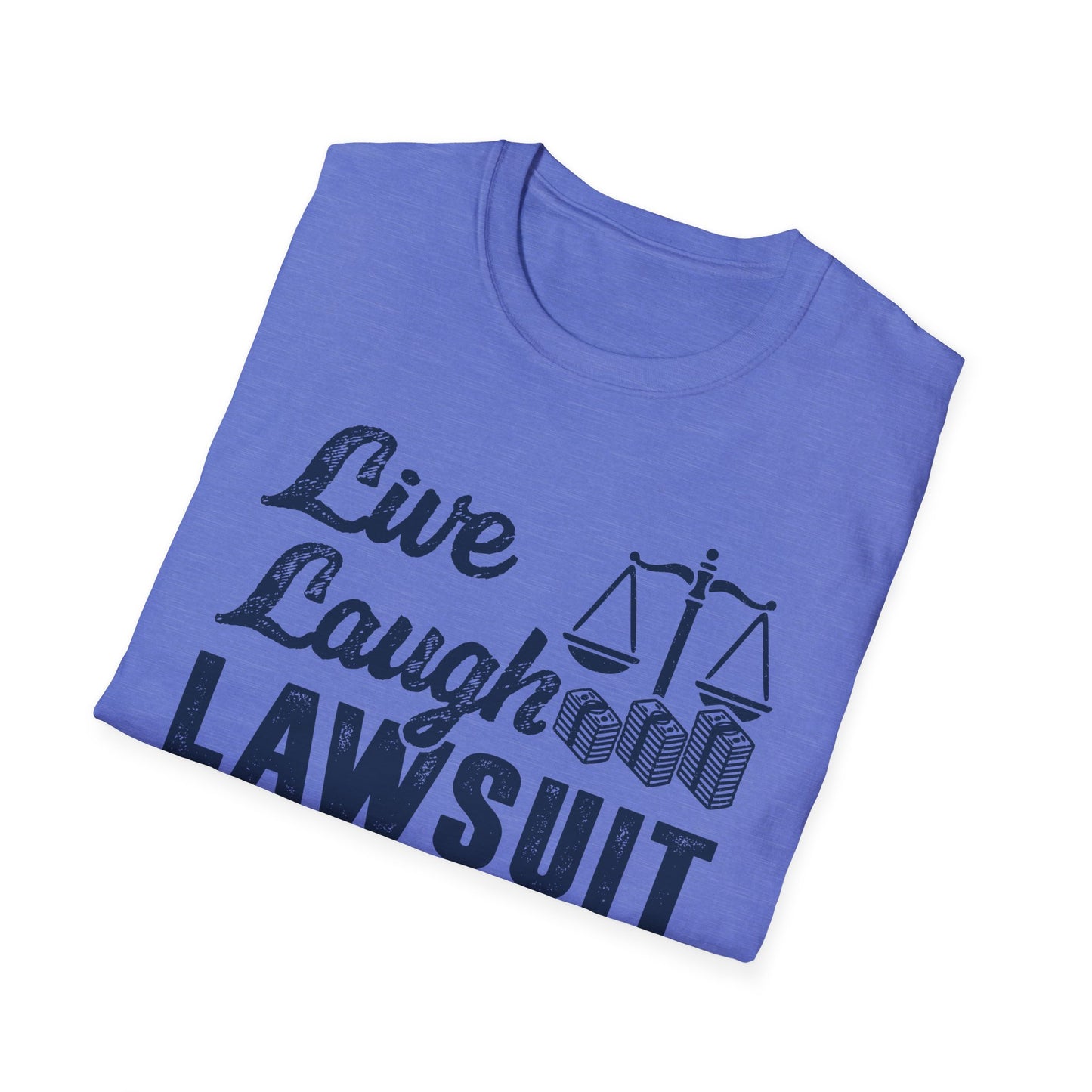 Live Laugh Lawsuit Men's Softstyle T-Shirt