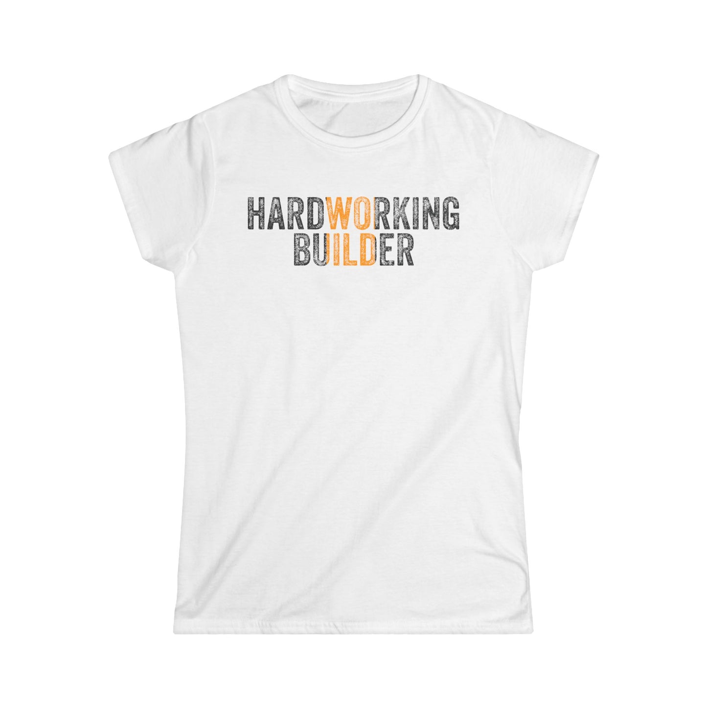 Hardworking Builders Women's Softstyle T-Shirt