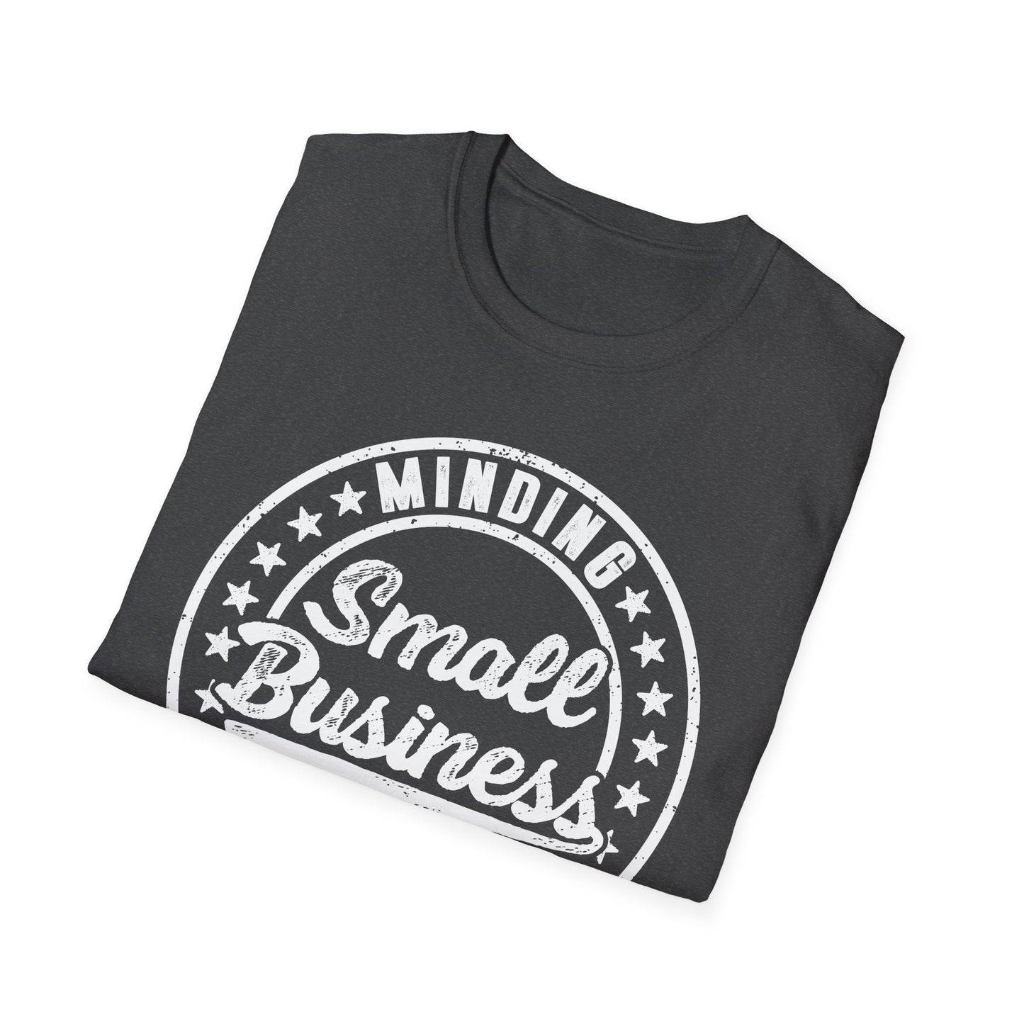 Minding My Own Small Business Men's Softstyle T-Shirt
