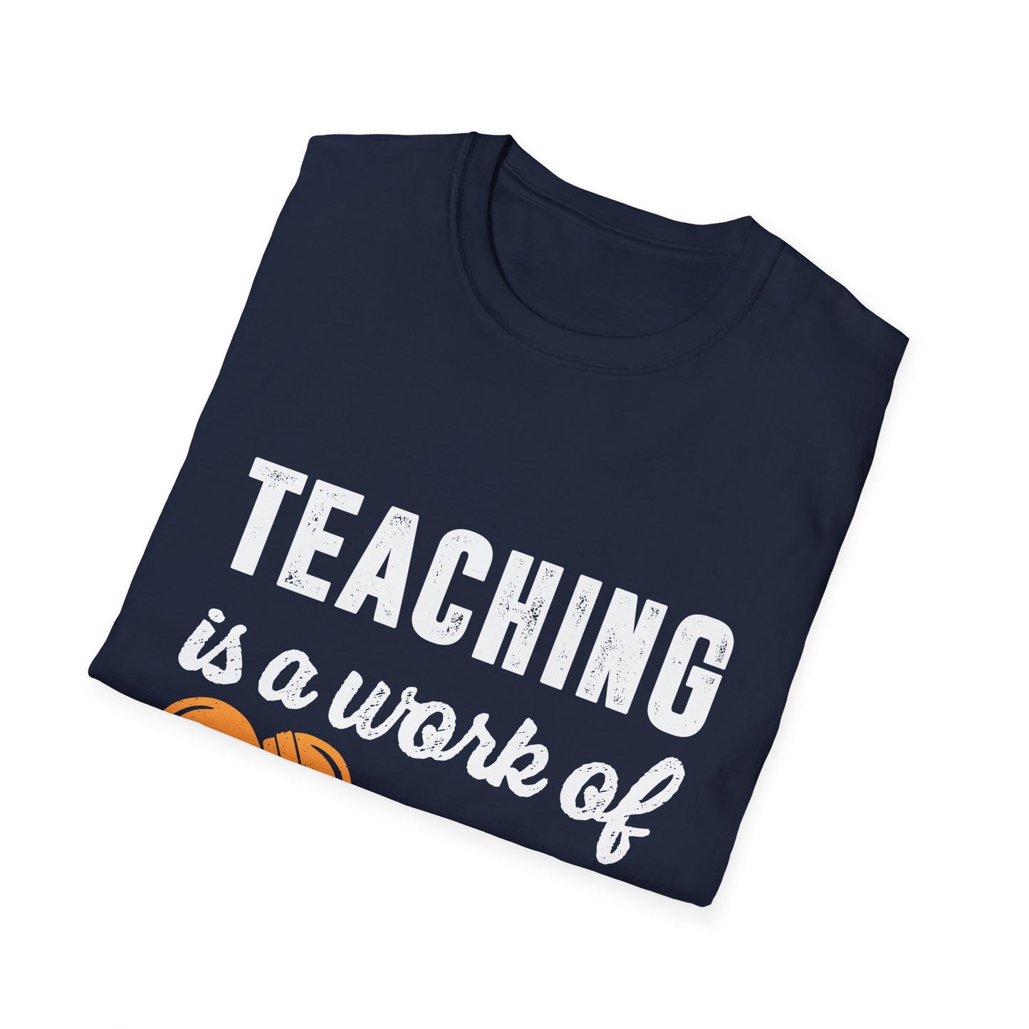 Teaching is a work of heart Men's Softstyle T-Shirt