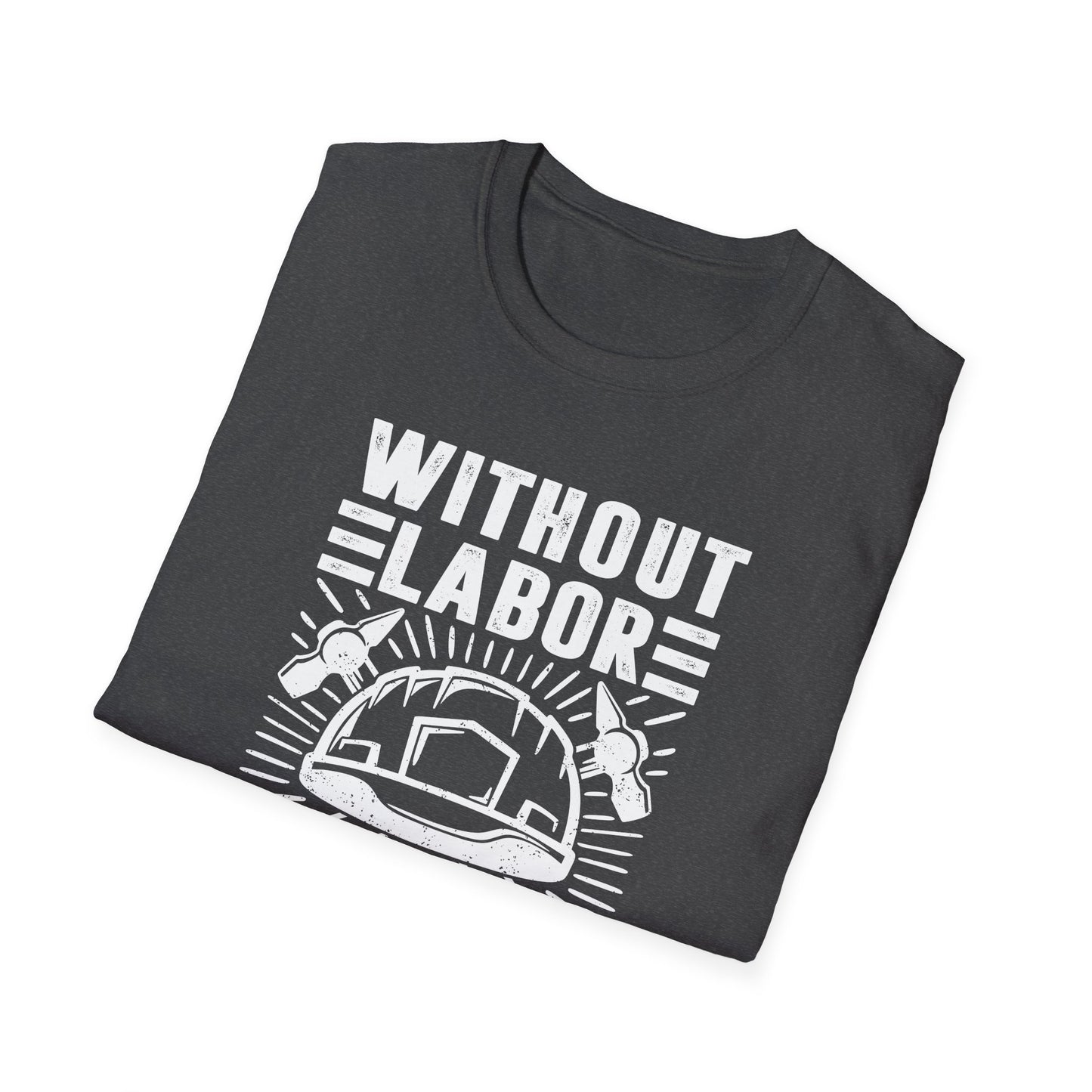 Without Labor Nothing Prospers Men's Softstyle T-Shirt