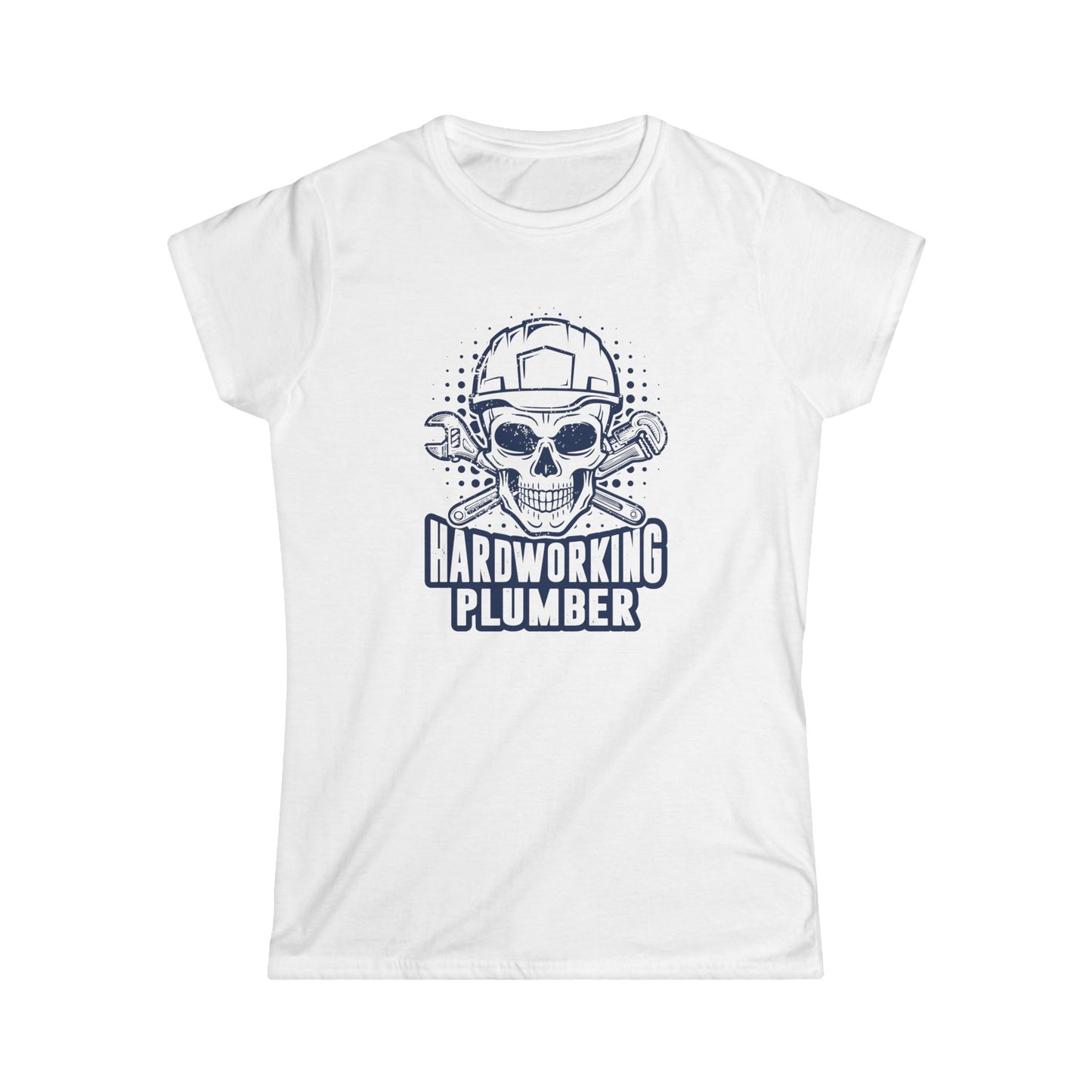 Hardworking Plumber Women's Softstyle T-Shirt